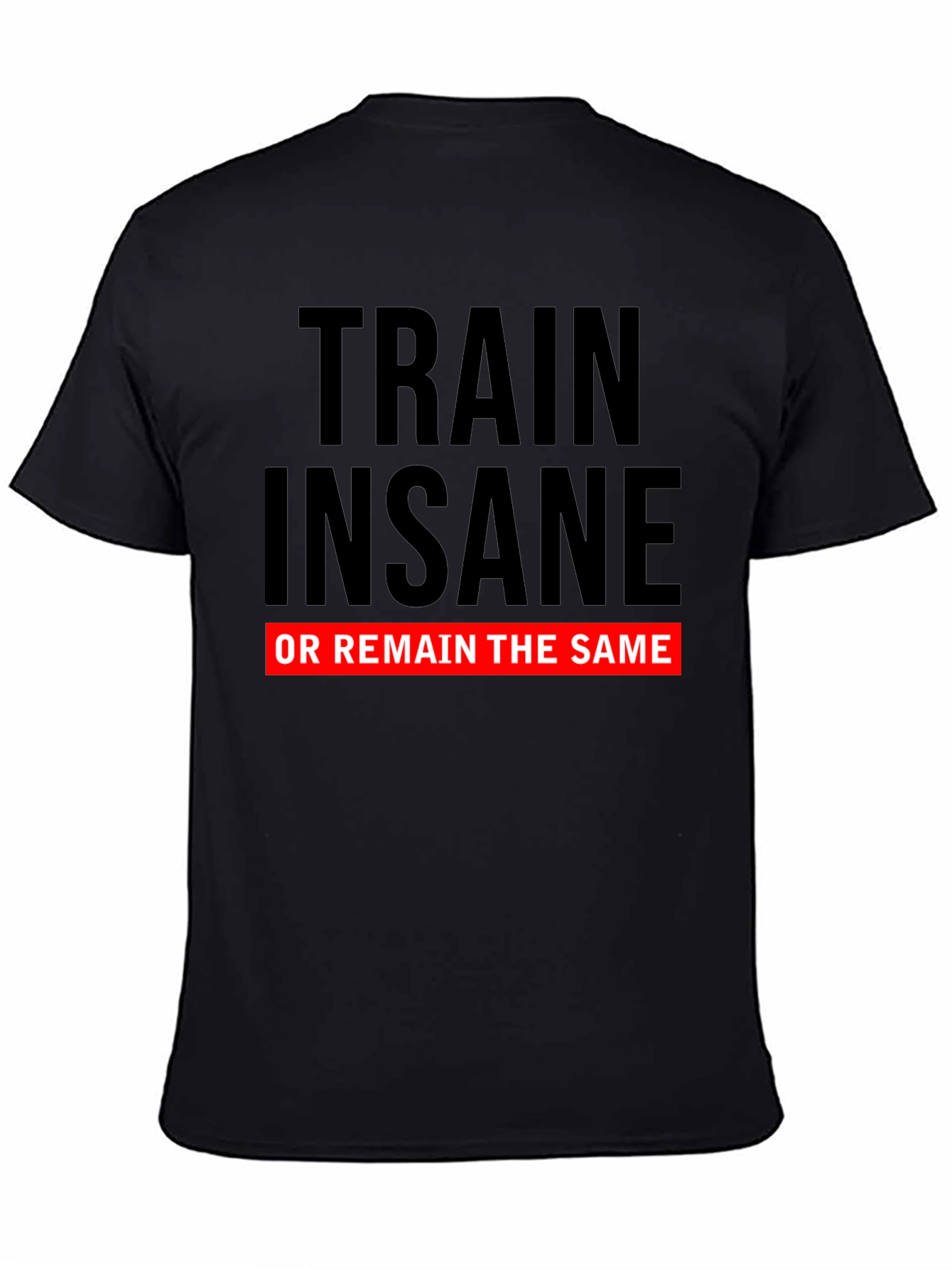 Train Insane T-Shirt