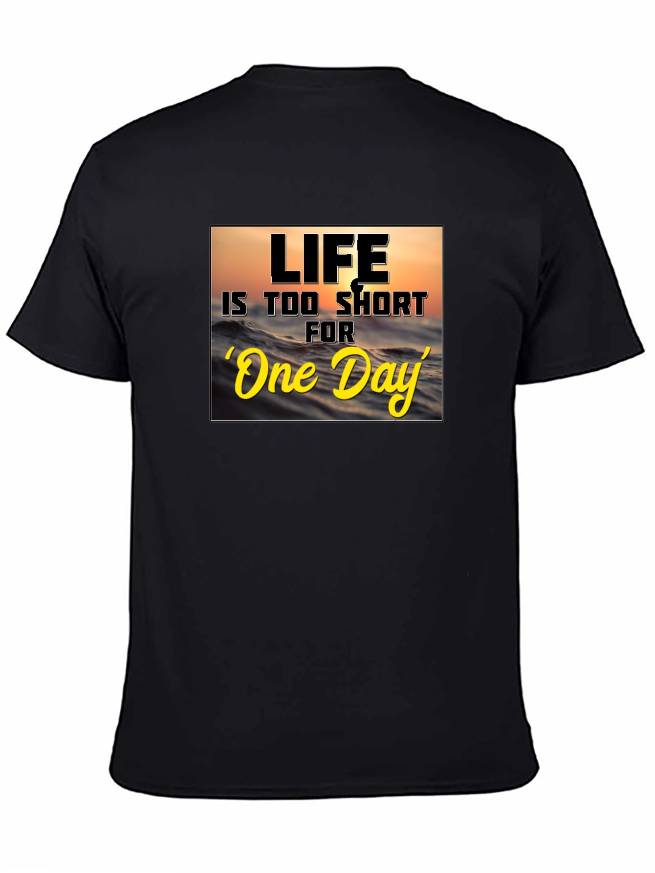 Life Is Too Short Graphic T-Shirt