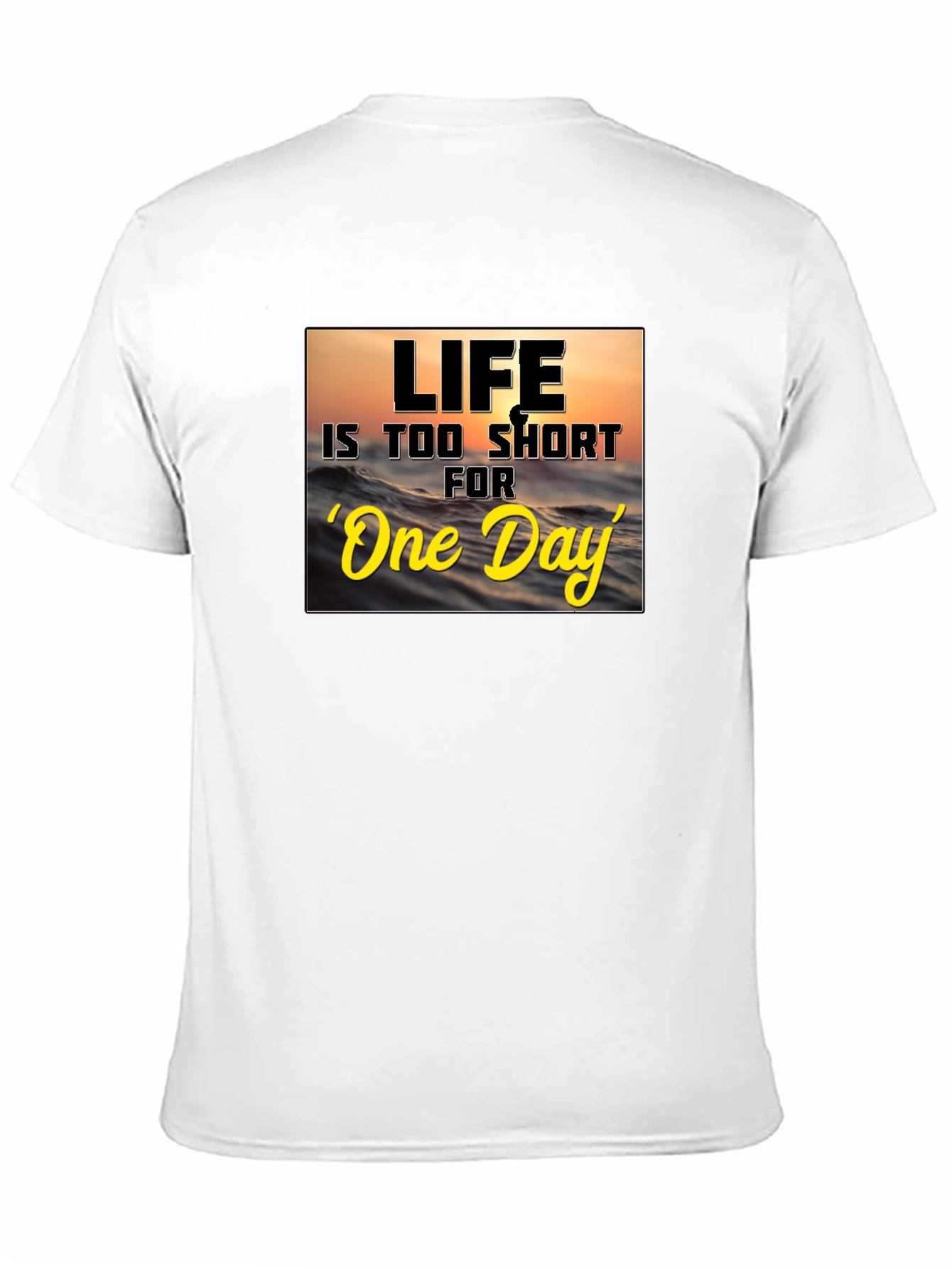 Life Is Too Short Graphic T-Shirt