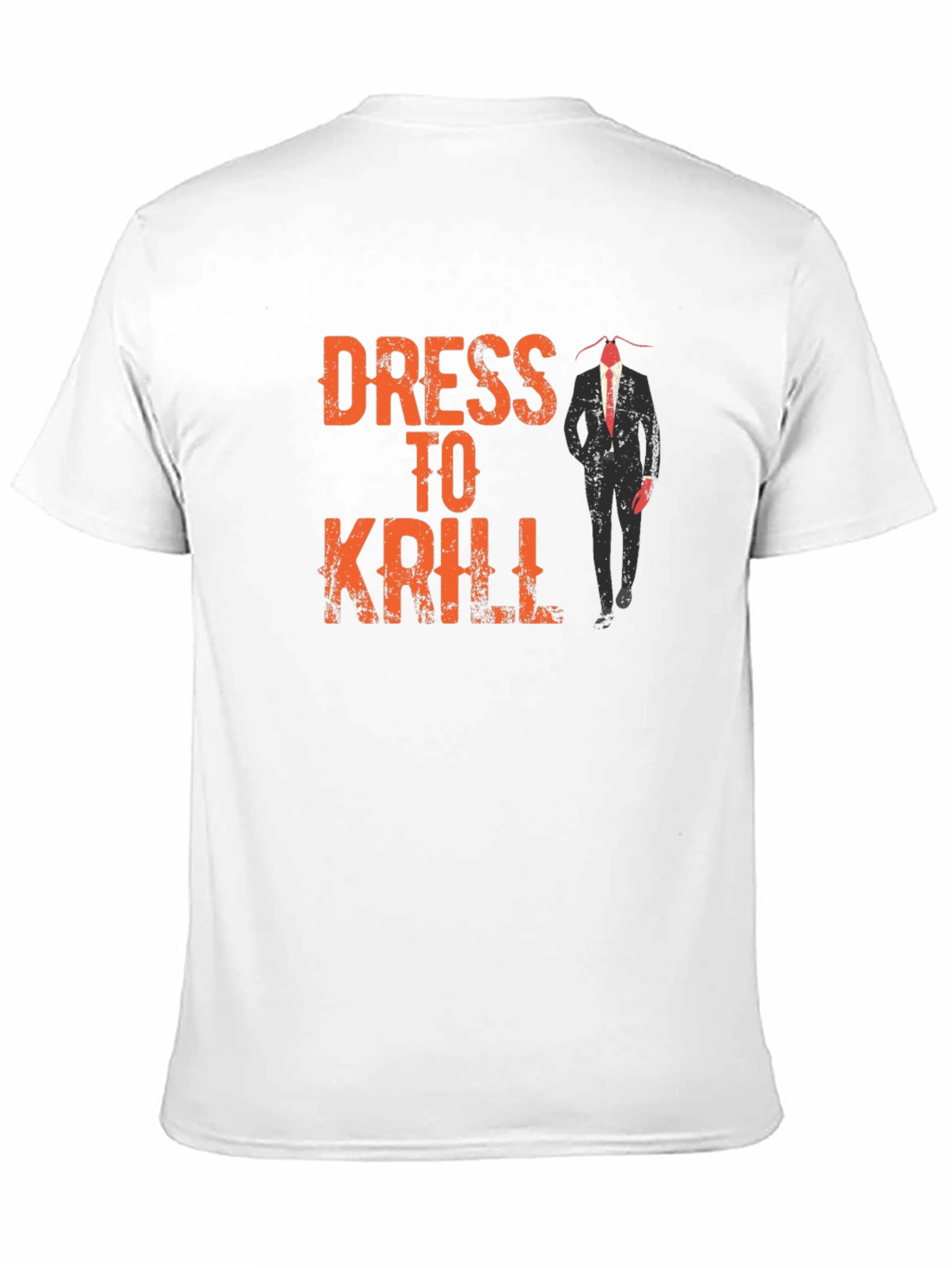 Dress to Krill Funny Graphic T-Shirt