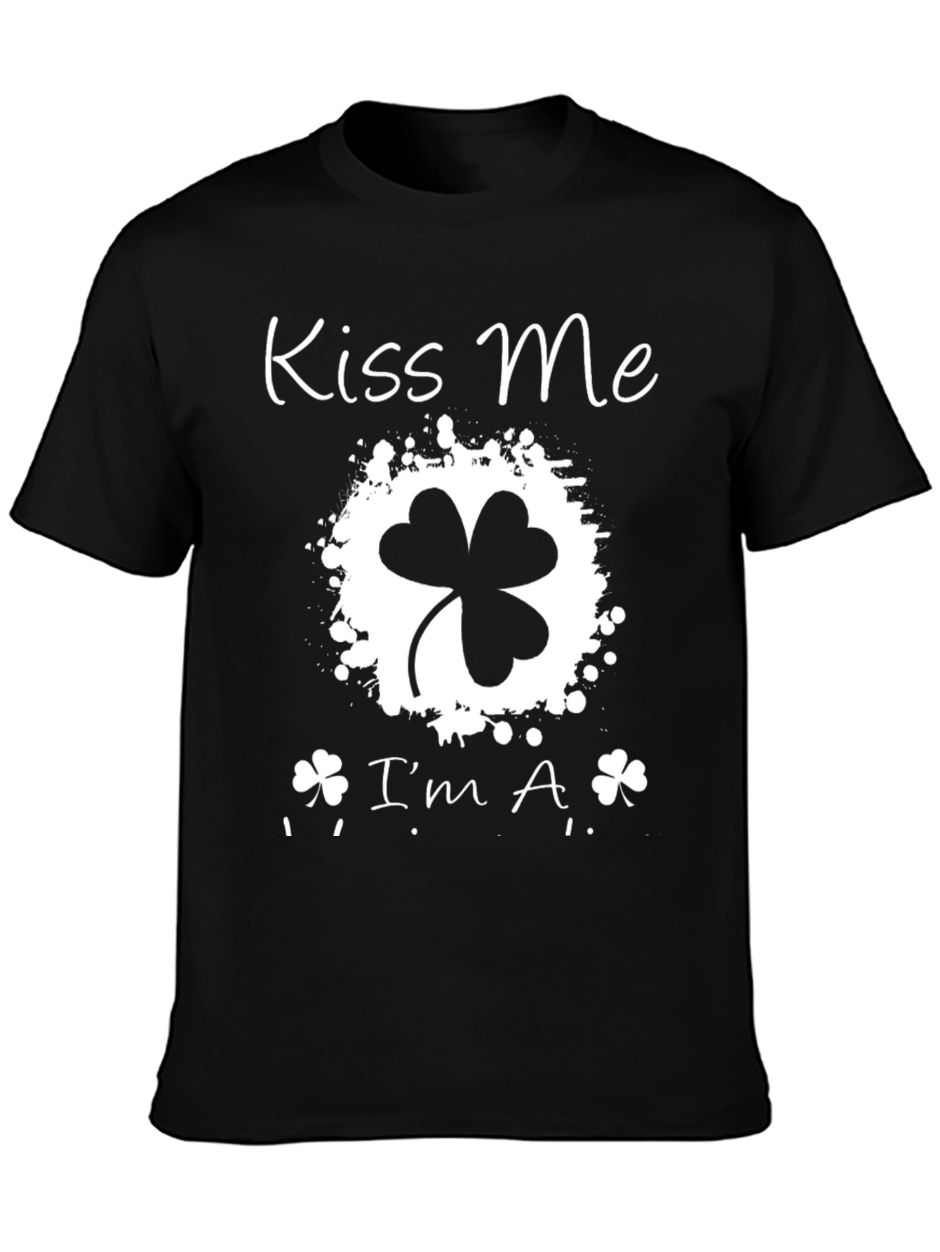 Kiss Me Im A... T-Shirt