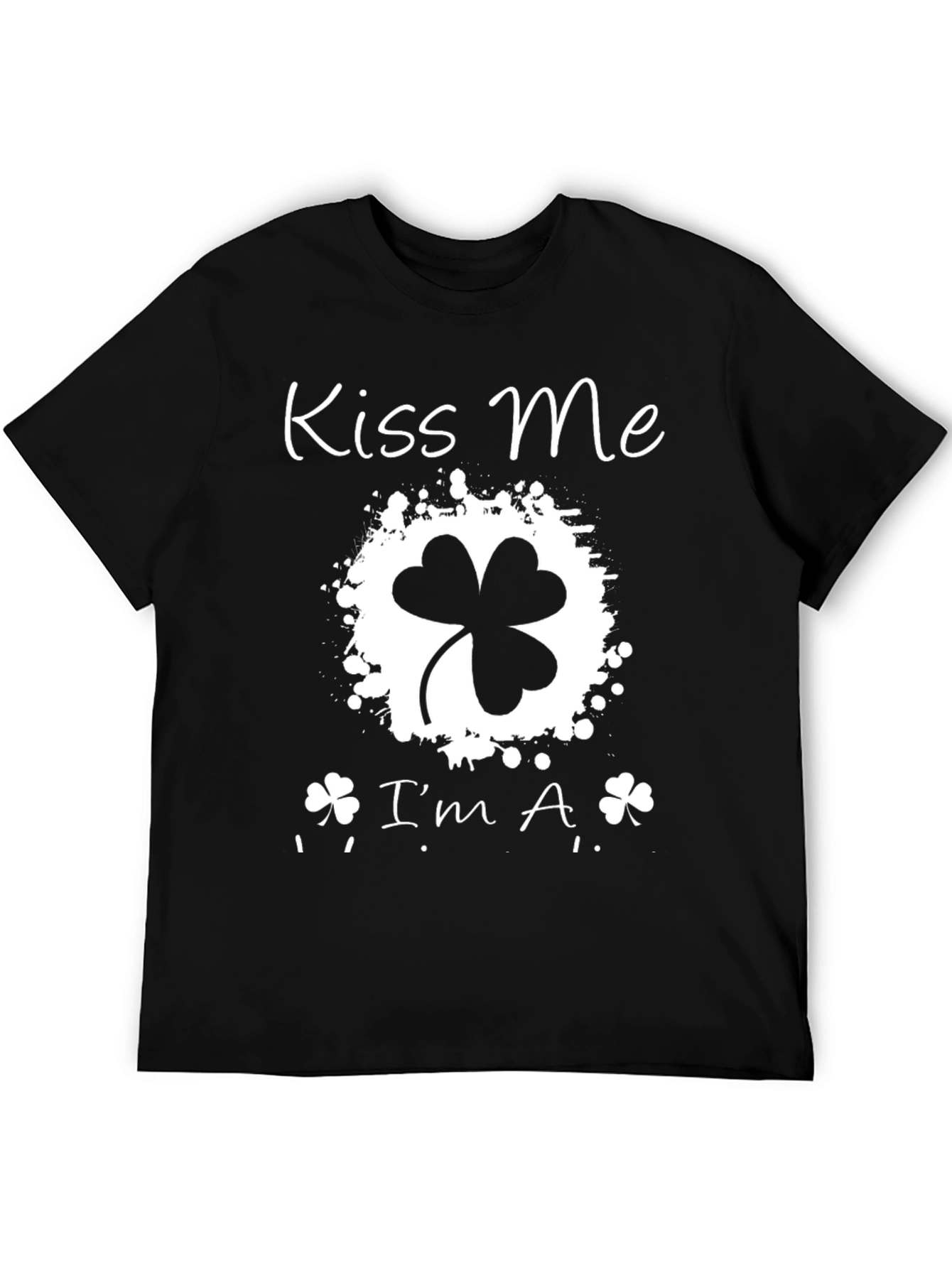 Kiss Me Im A... T-Shirt
