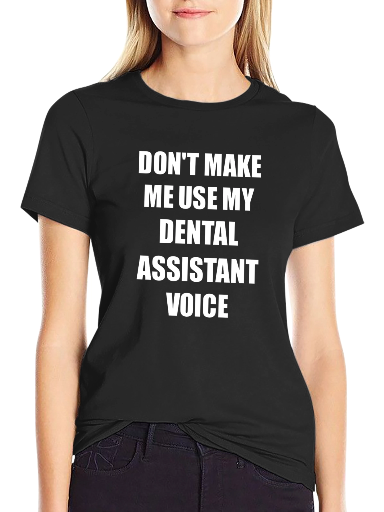 Dental Assistant Voice T-Shirt - Funny Profession Tee
