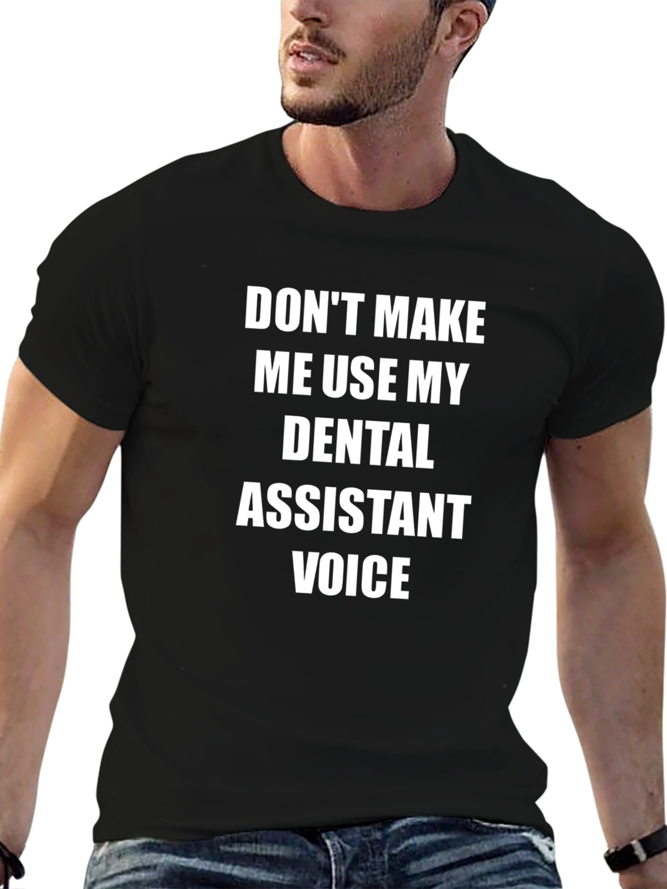 Dental Assistant Voice T-Shirt - Funny Profession Tee