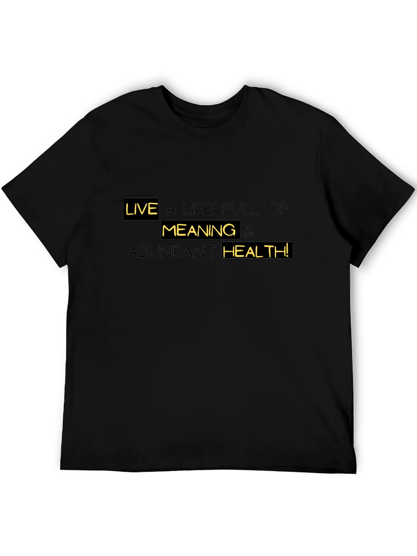 Live a Life Full of Meaning Black T-Shirt