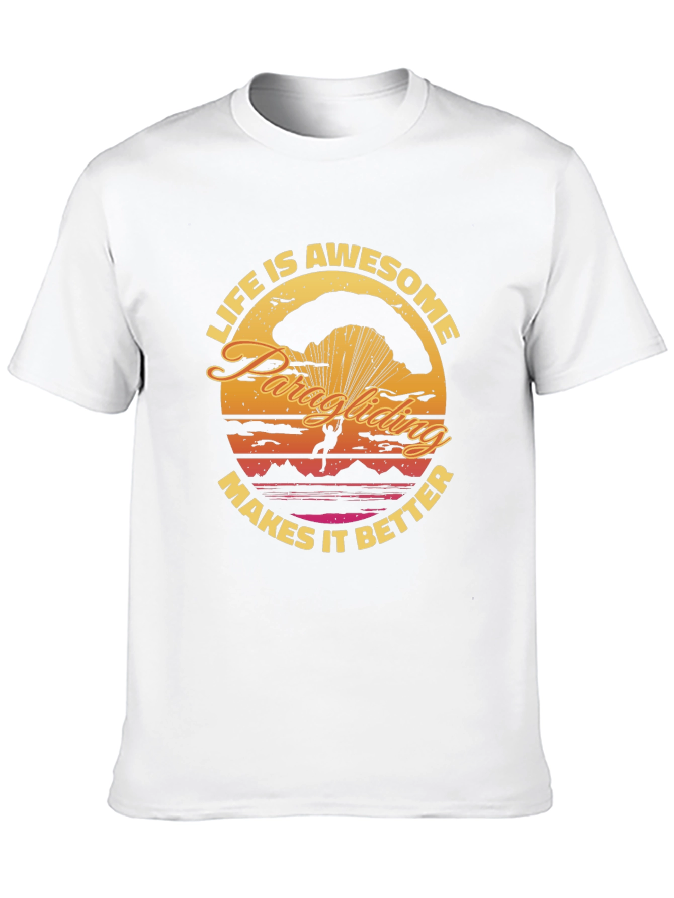 Awesome Paragliding T-Shirt - Makes Life Better
