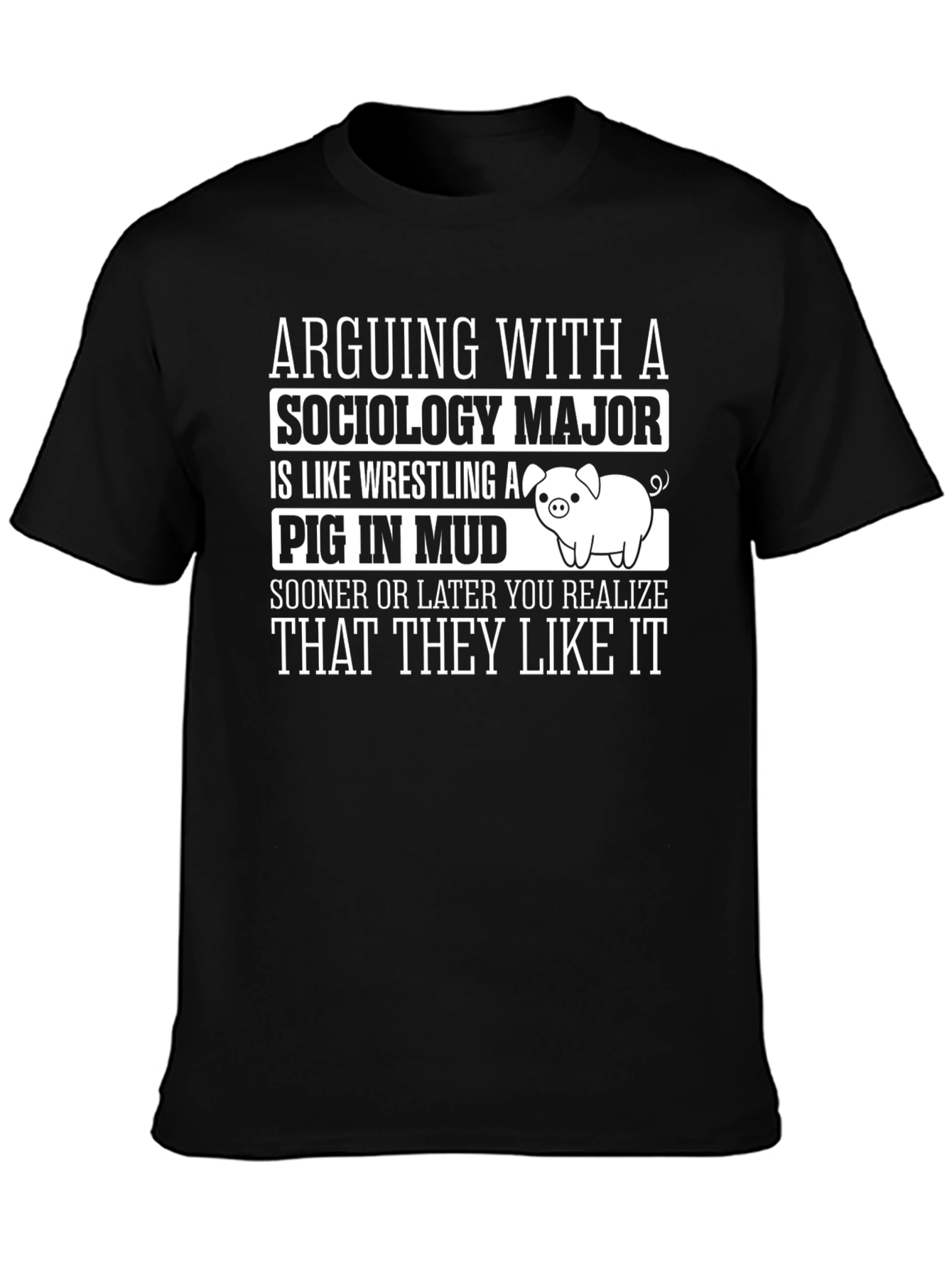 Sociology Major Pig in Mud T-Shirt