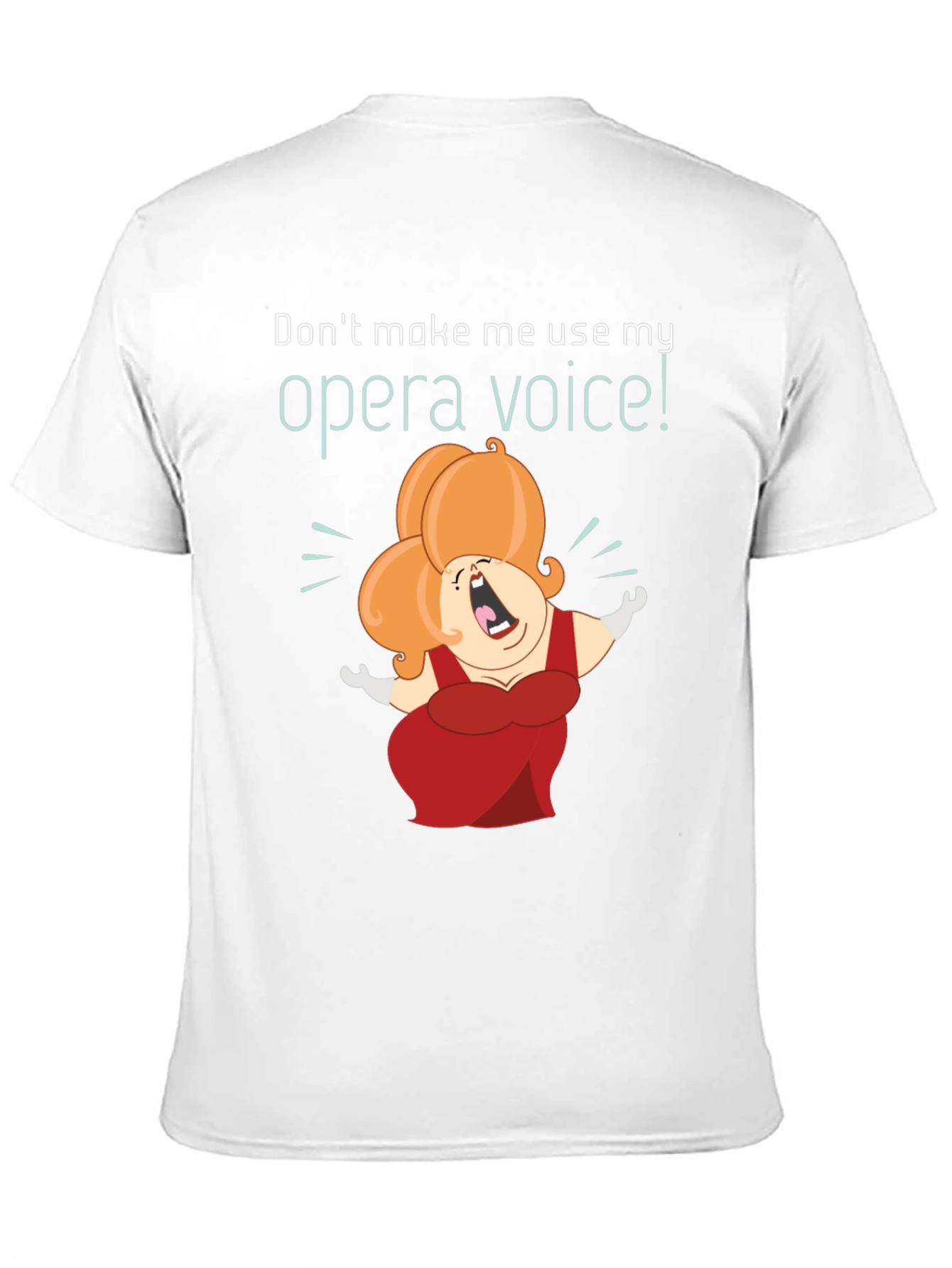 Opera Voice T-Shirt - Humorous Graphic Tee