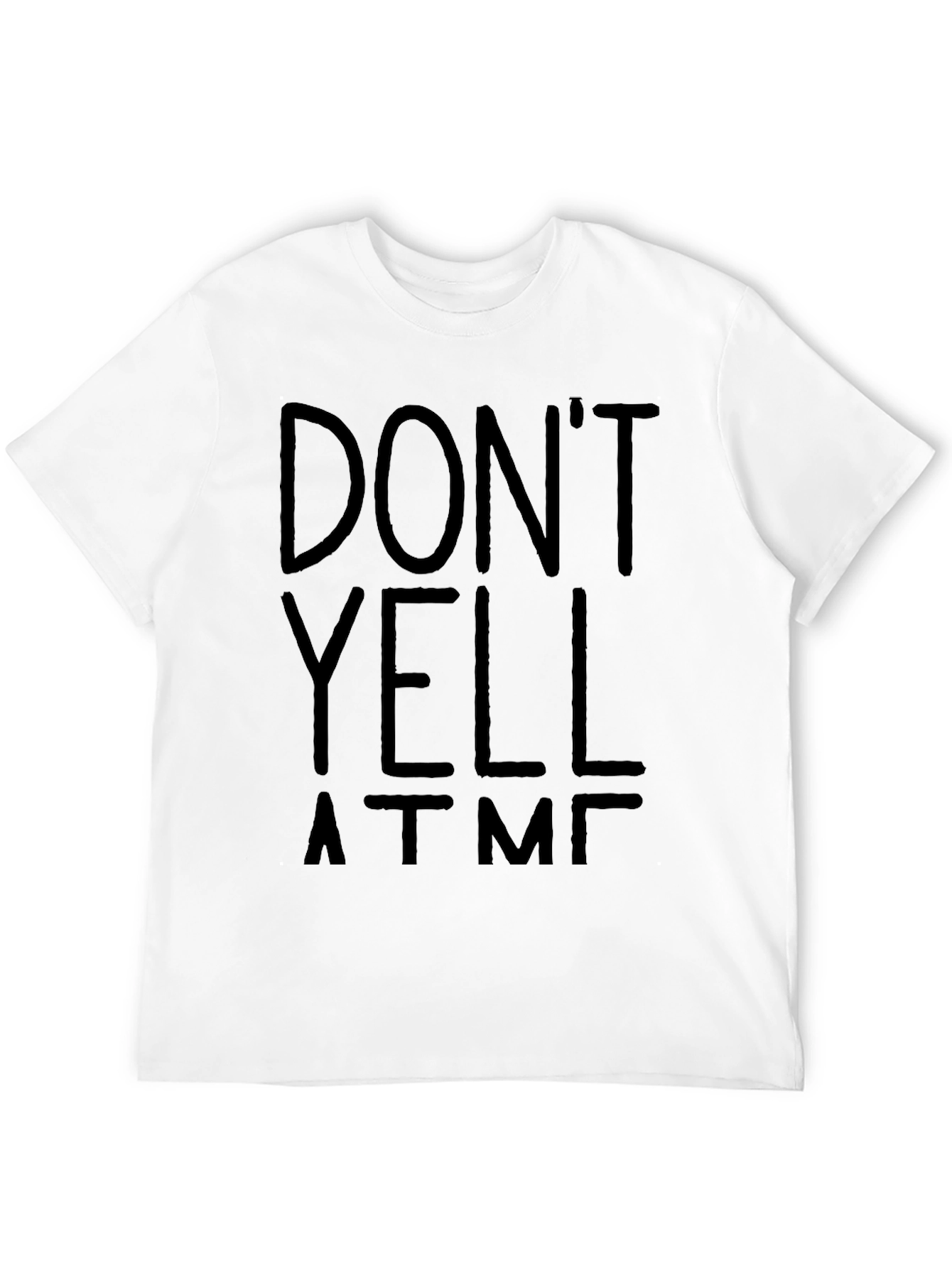 Dont Yell At Me T-Shirt - Funny Graphic Tee