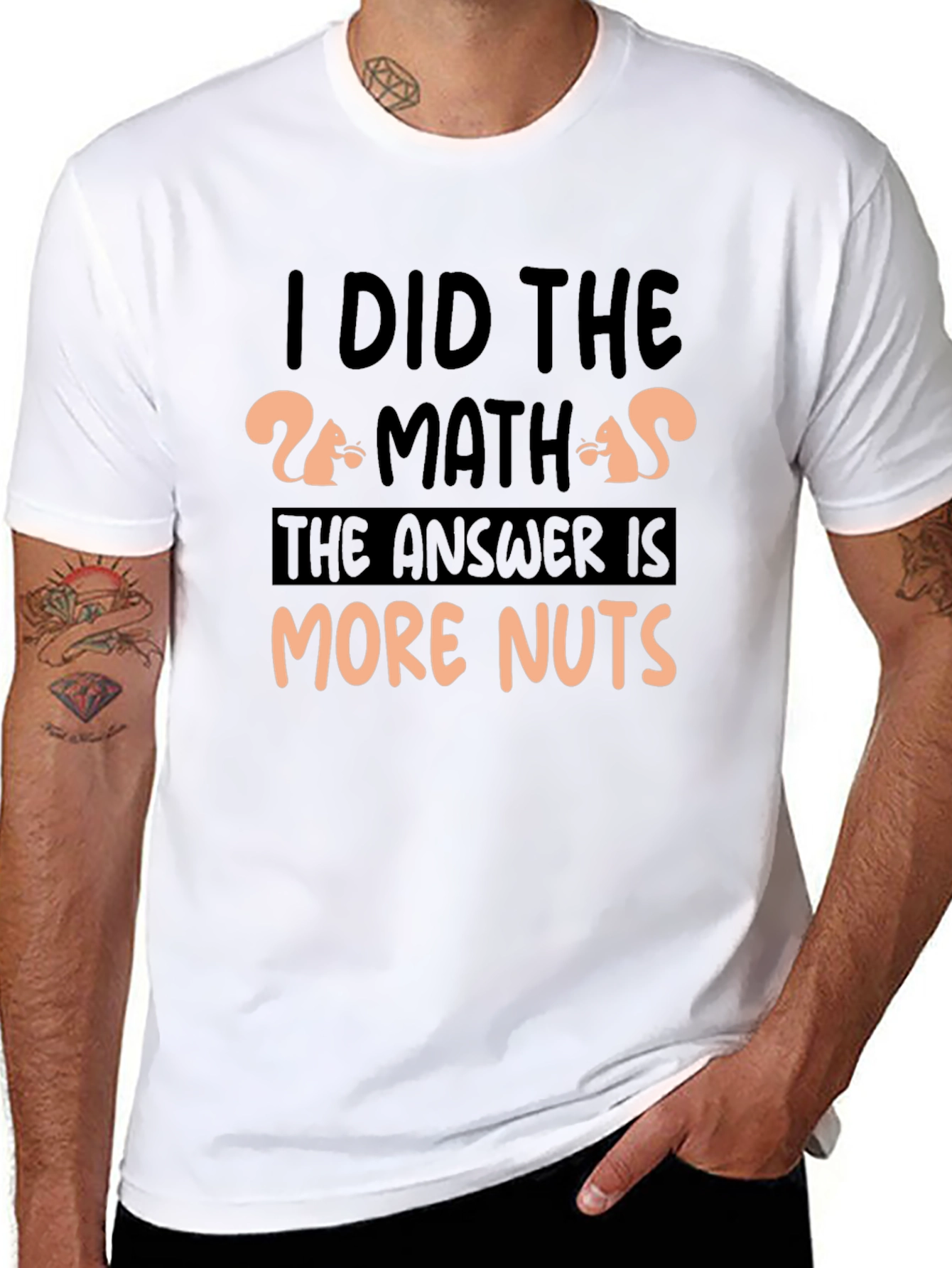 I Did The Math More Nuts T-Shirt