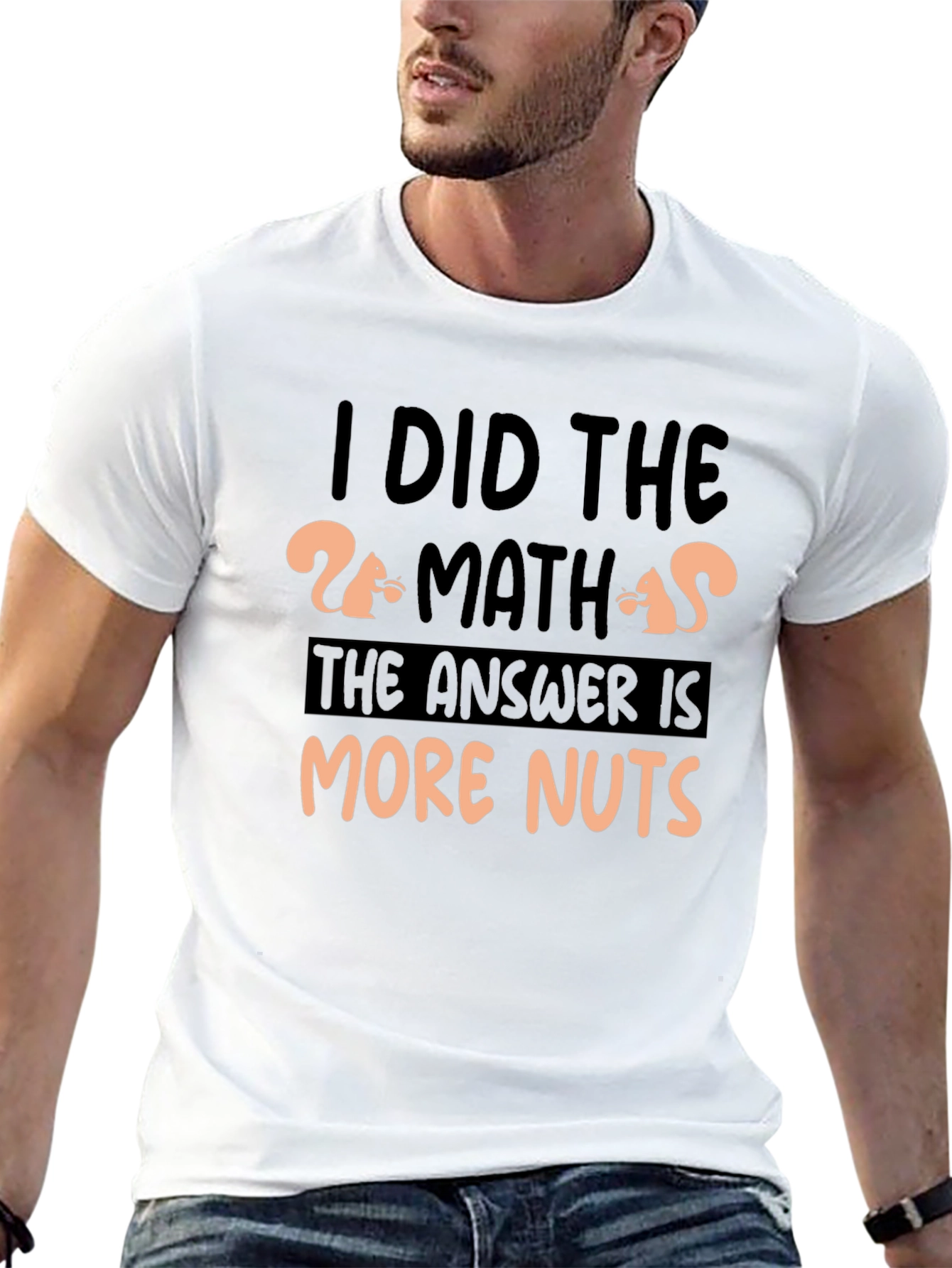 I Did The Math More Nuts T-Shirt