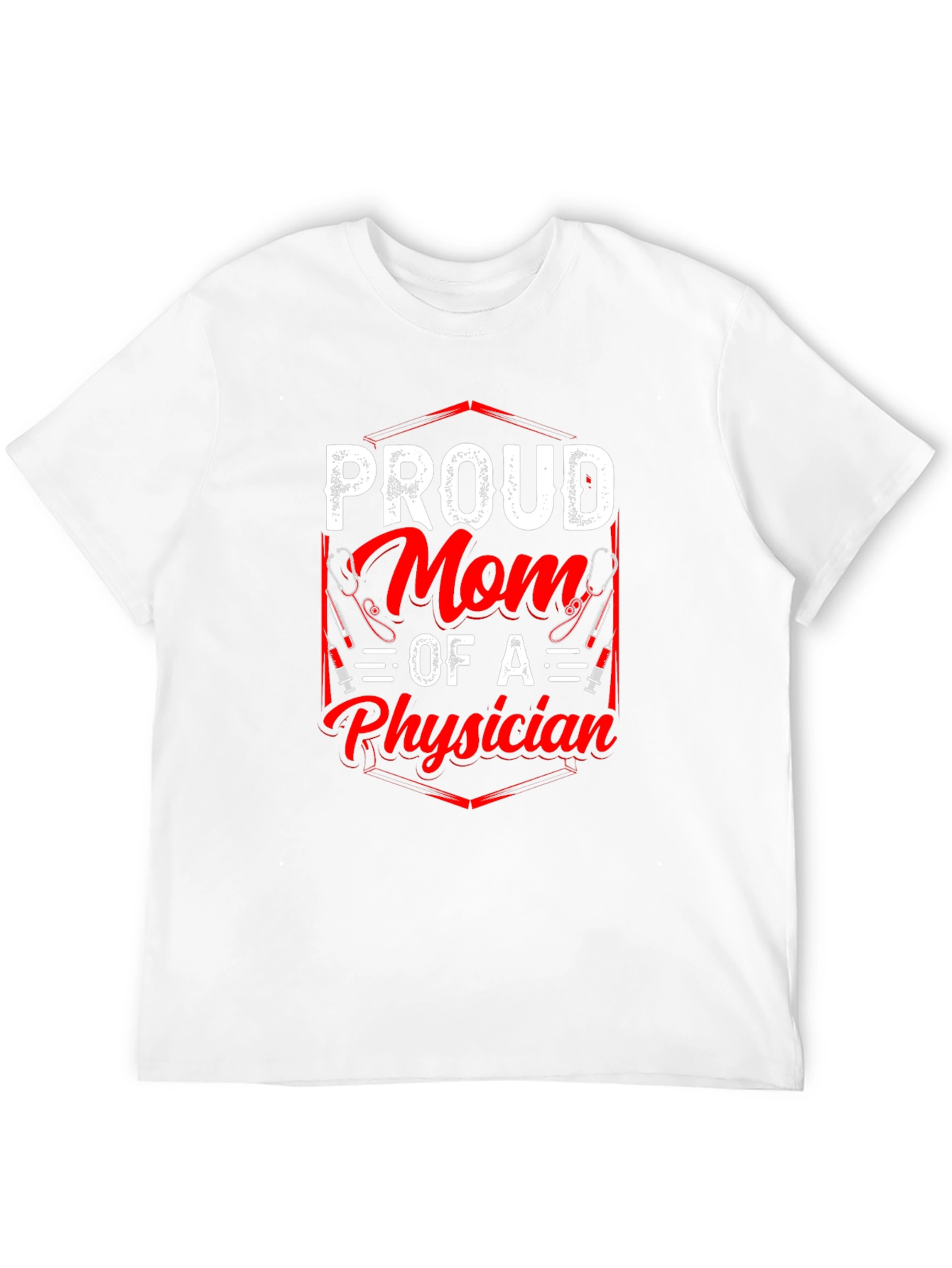 Proud Mom of a Physician T-Shirt