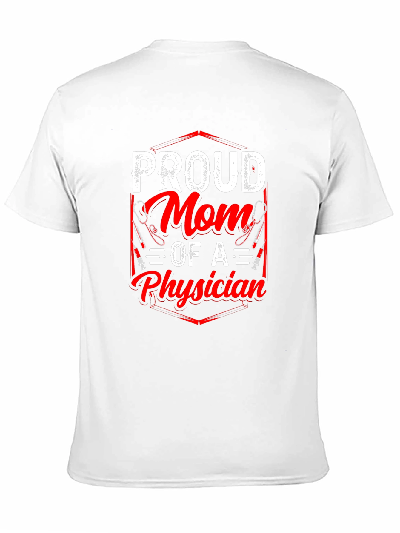 Proud Mom of a Physician T-Shirt