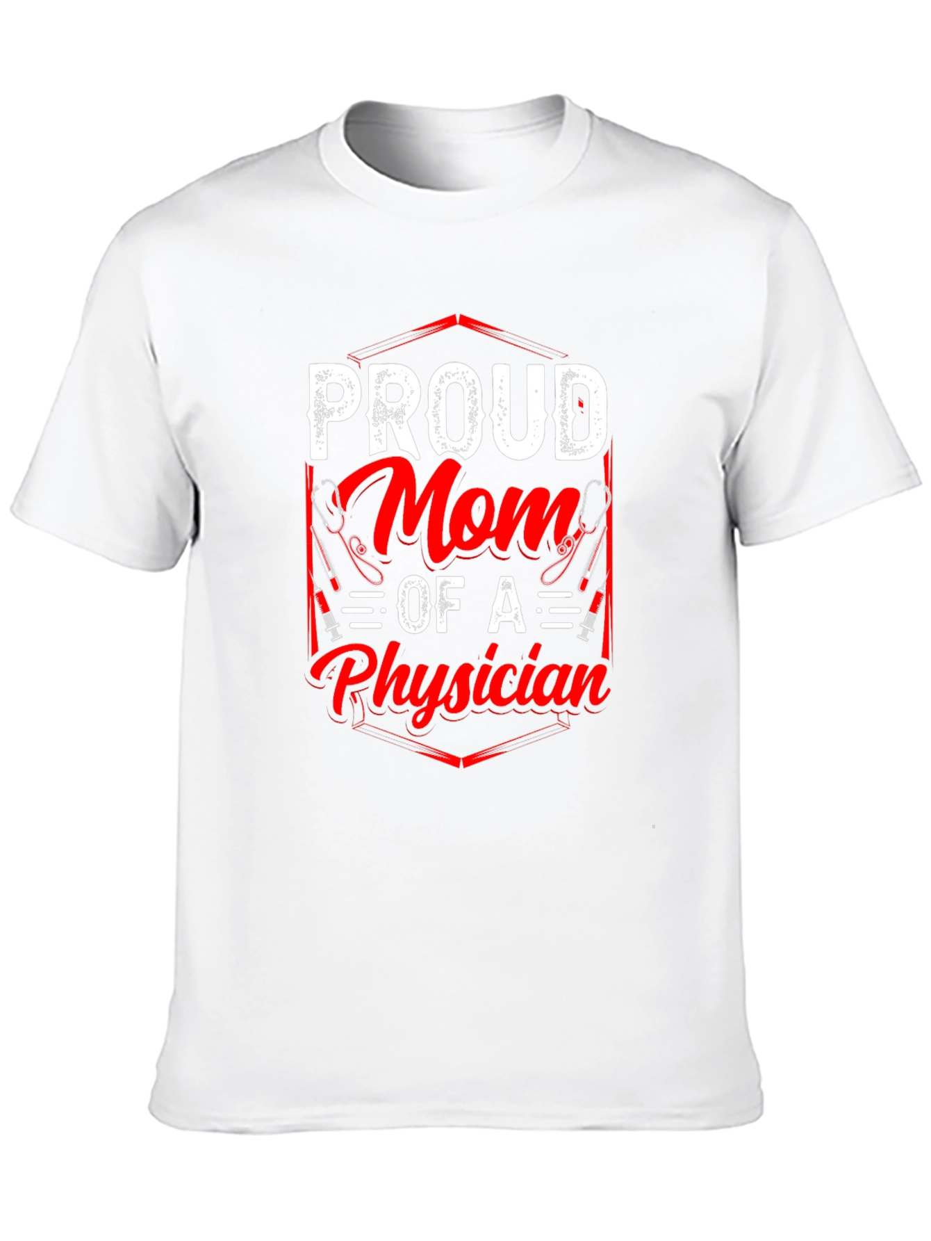 Proud Mom of a Physician T-Shirt