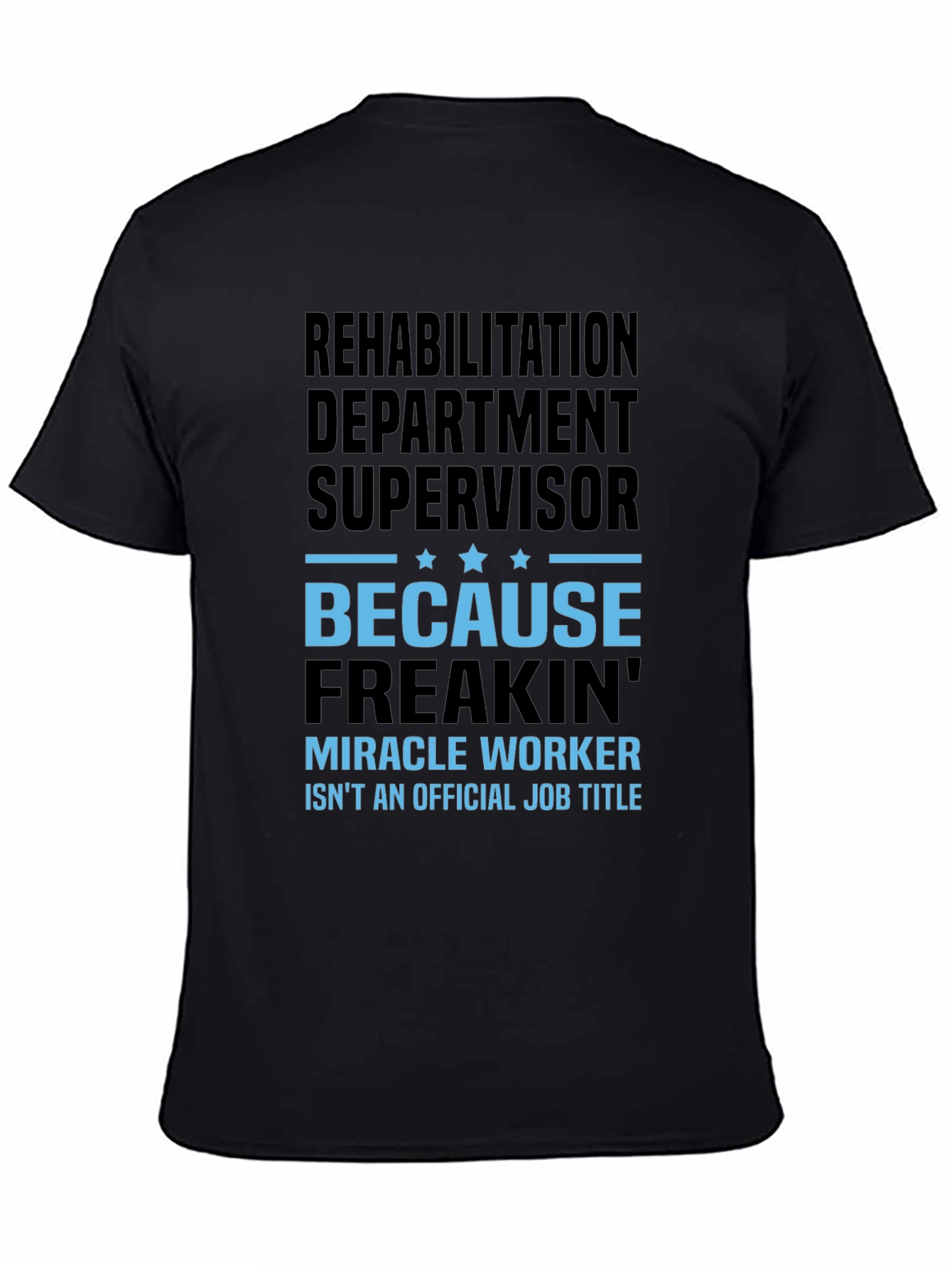 Rehabilitation Supervisor Funny T-Shirt