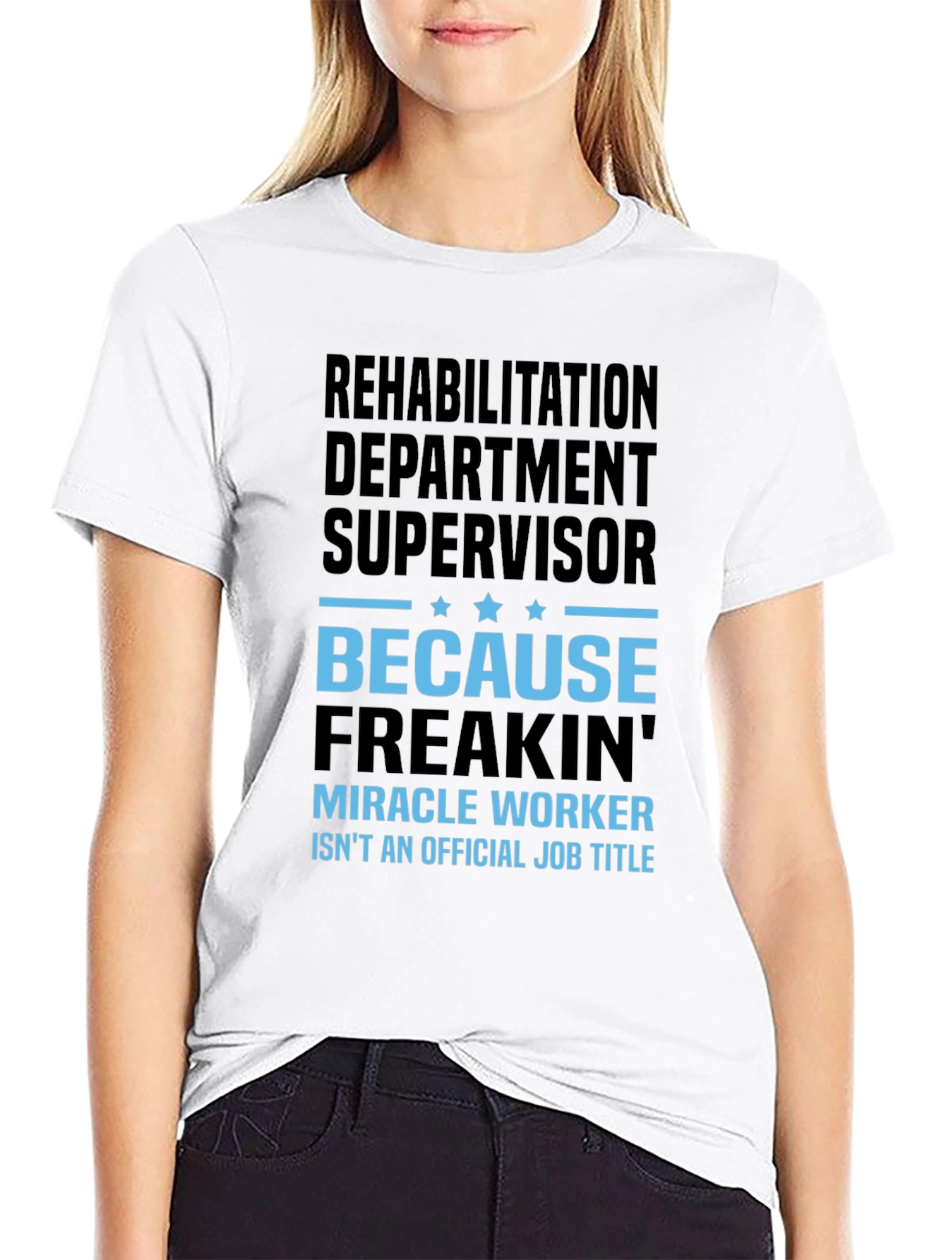 Rehabilitation Supervisor Funny T-Shirt