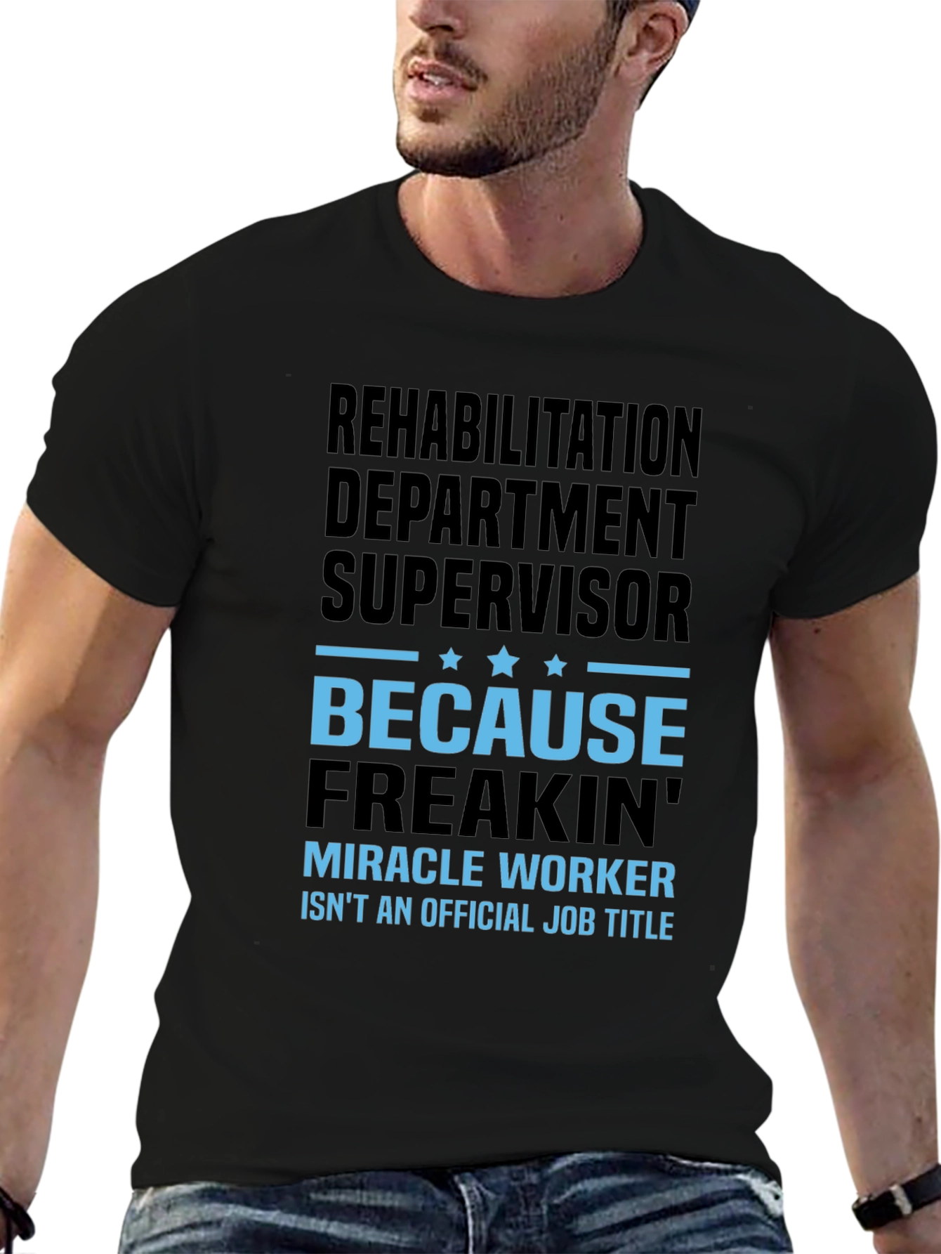 Rehabilitation Supervisor Funny T-Shirt