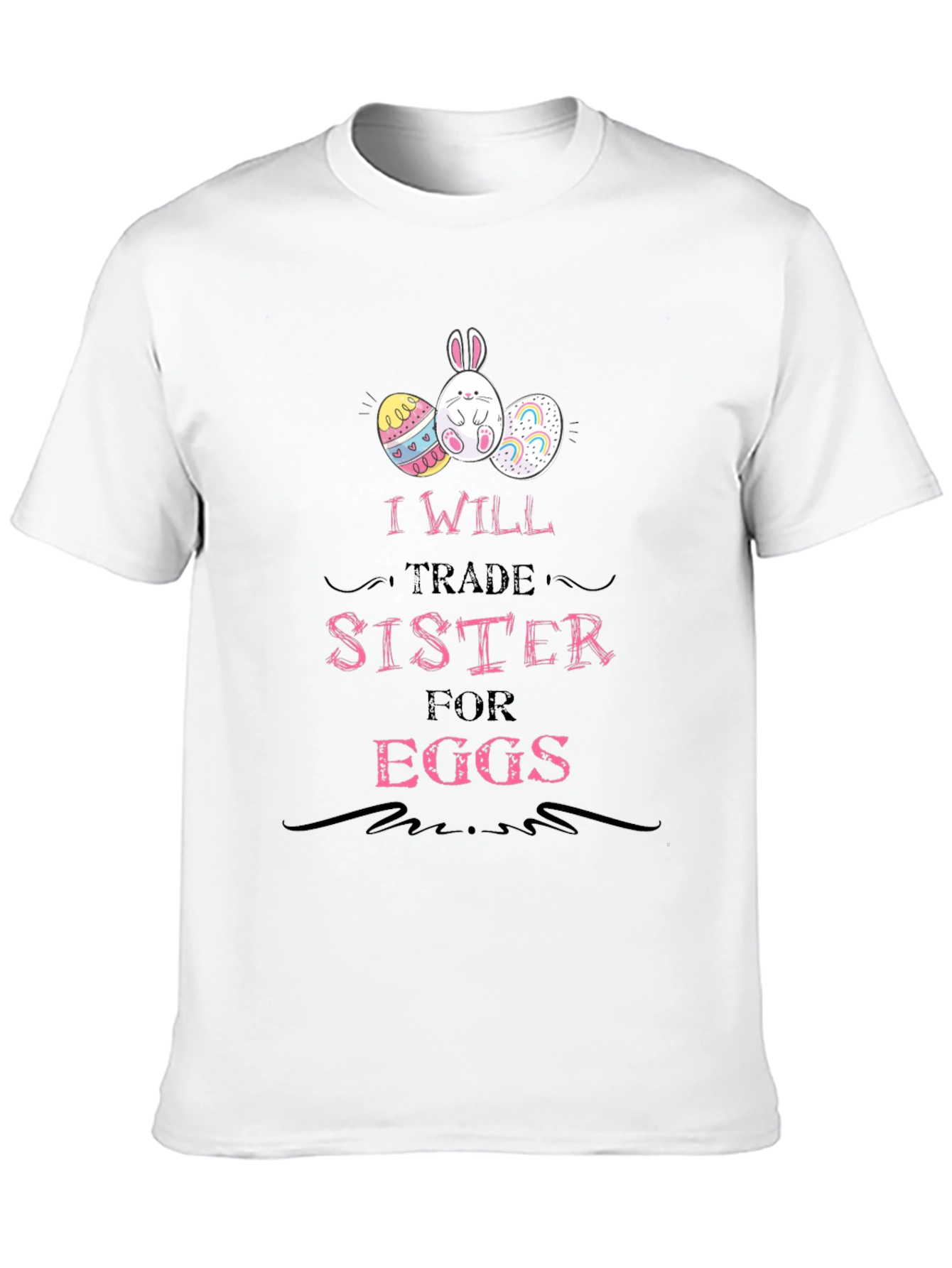 I Will Trade Sister for Eggs Easter T-Shirt