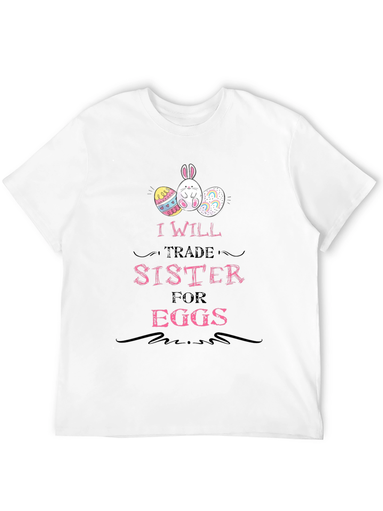I Will Trade Sister for Eggs Easter T-Shirt