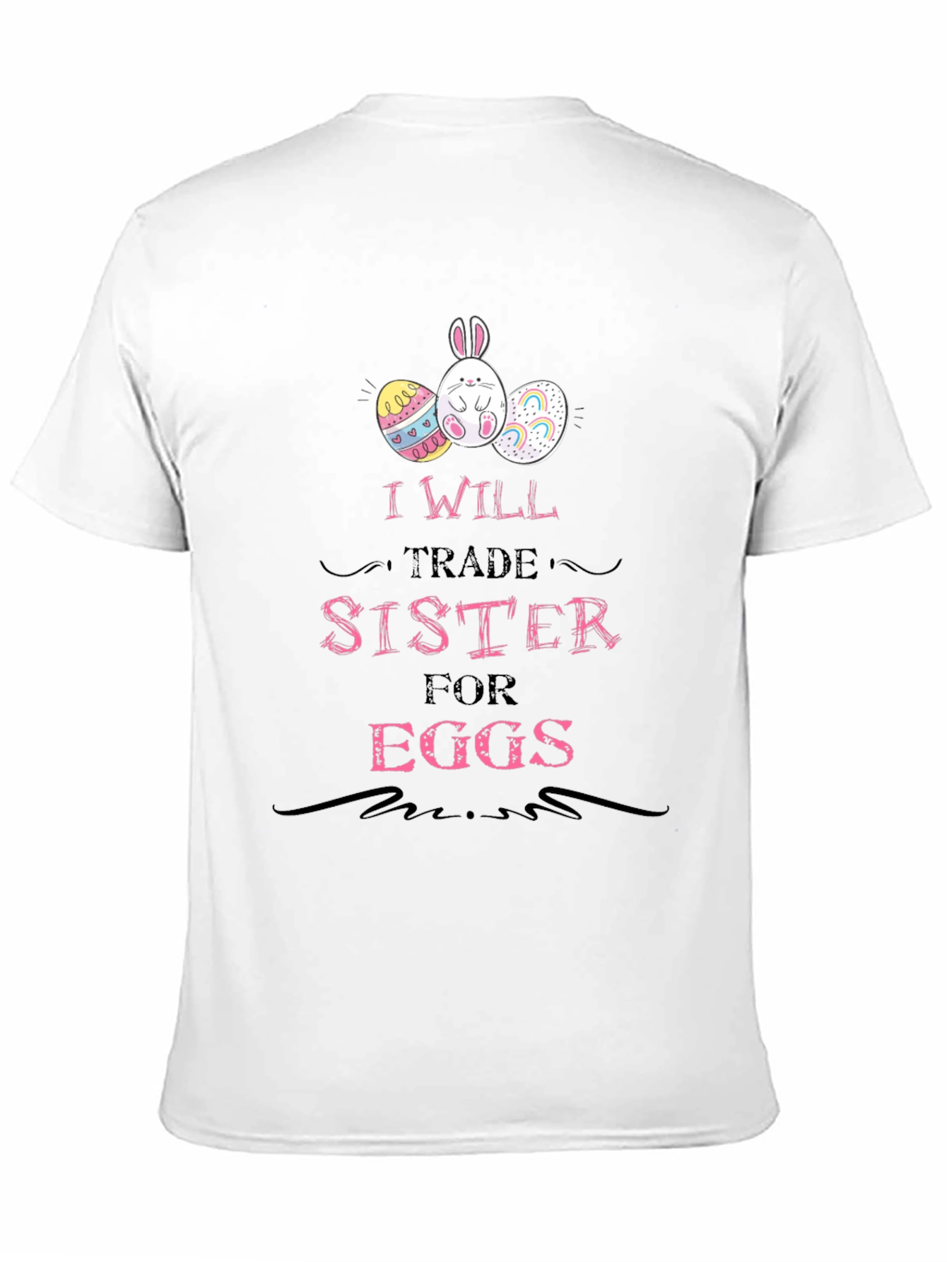 I Will Trade Sister for Eggs Easter T-Shirt