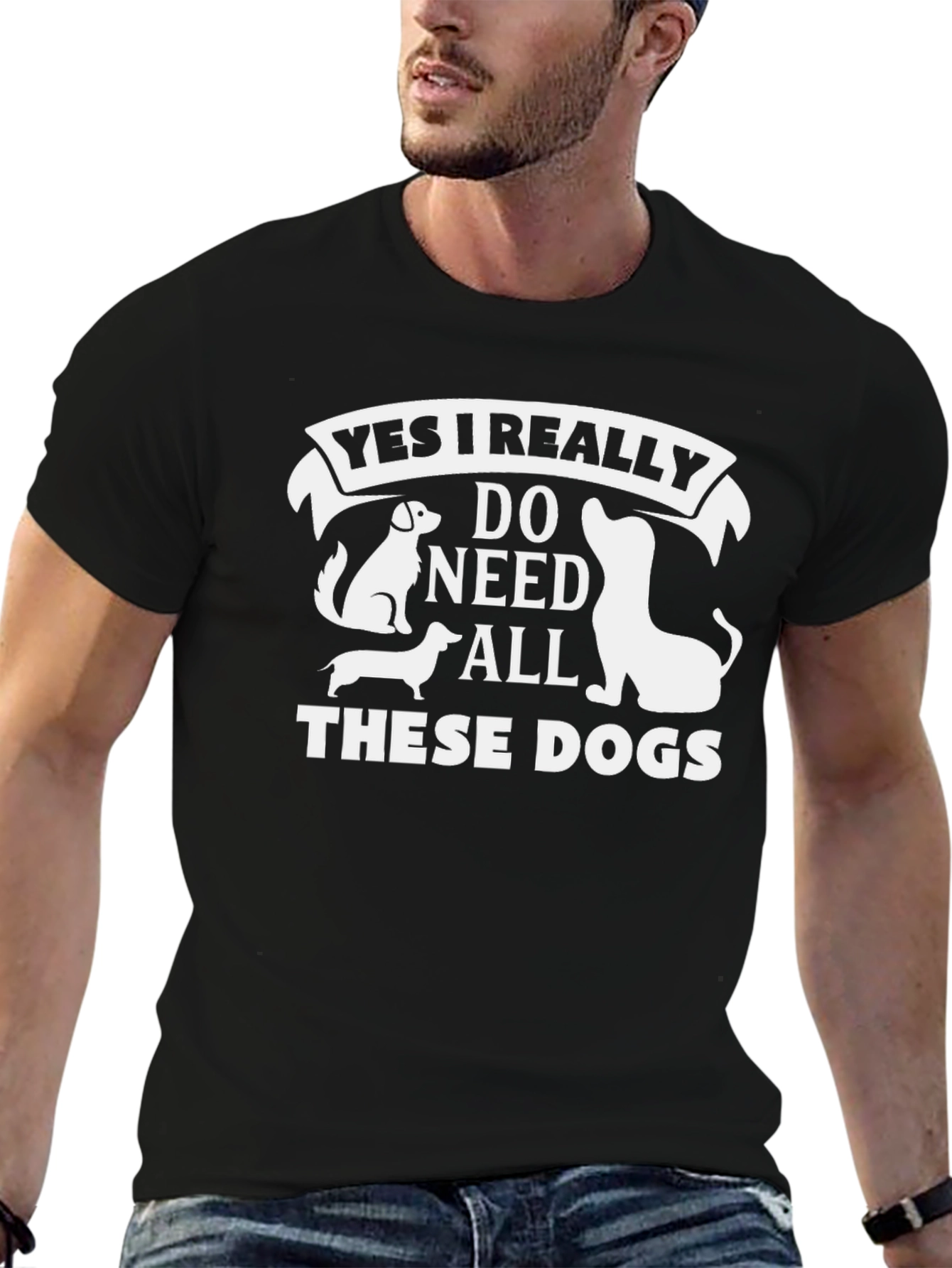 Yes I Need All These Dogs T-Shirt