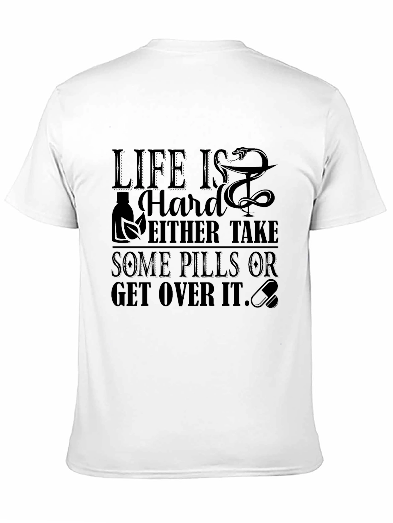 Life is Hard Take Pills Black Graphic Tee