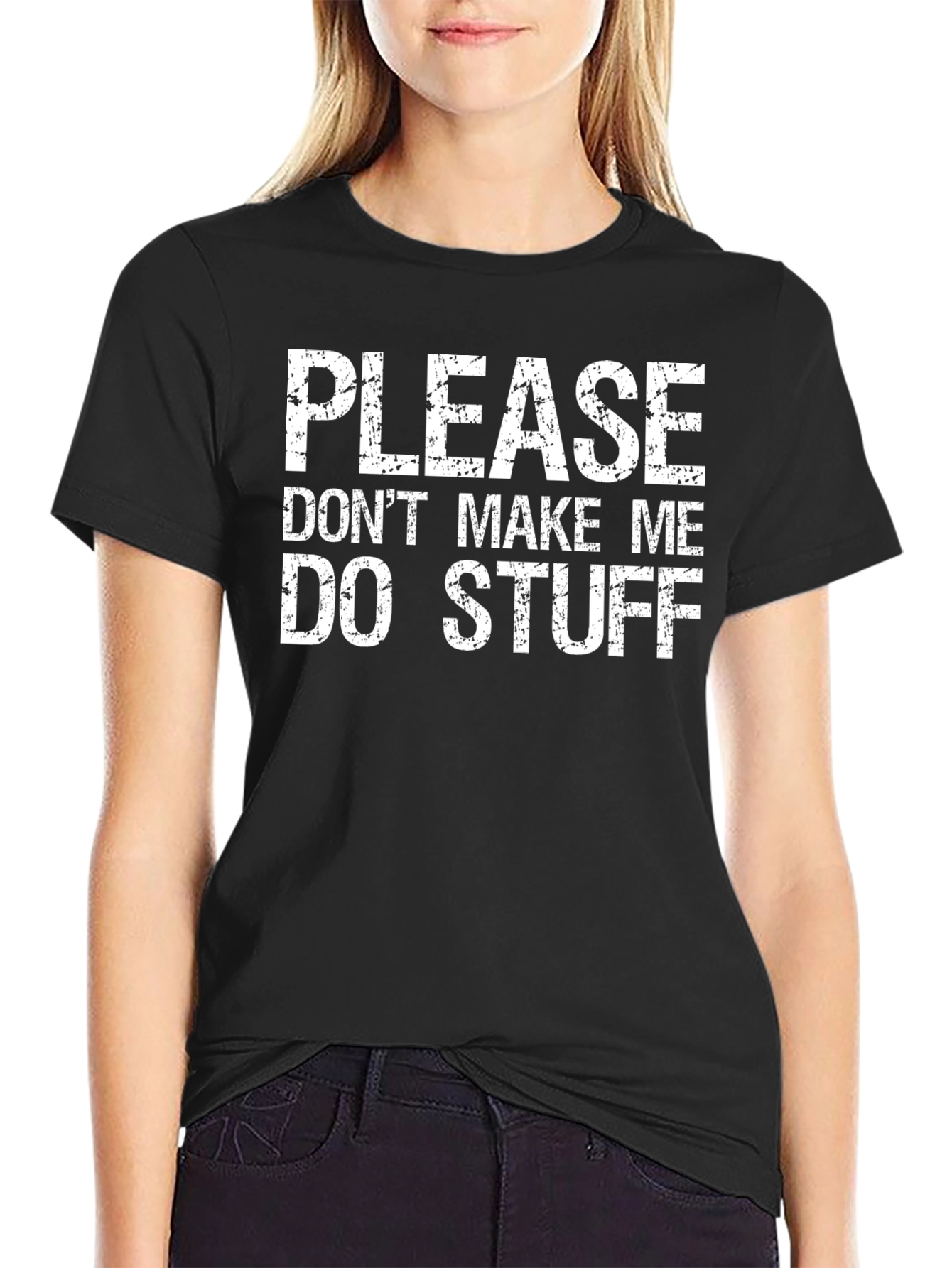 Funny Please Dont Make Me Do Stuff Black T-Shirt