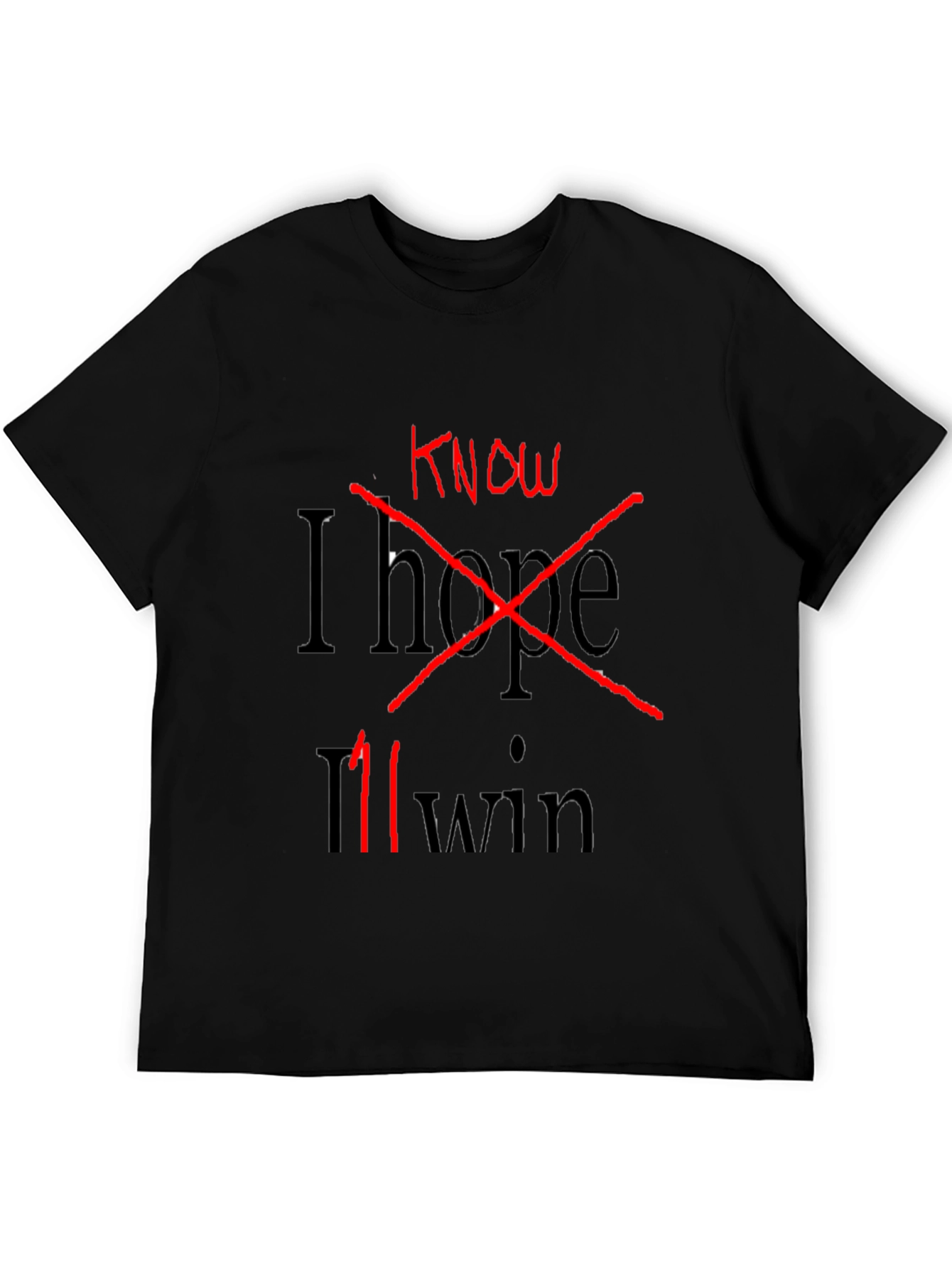 Motivational Know Ill Win Graphic Tee