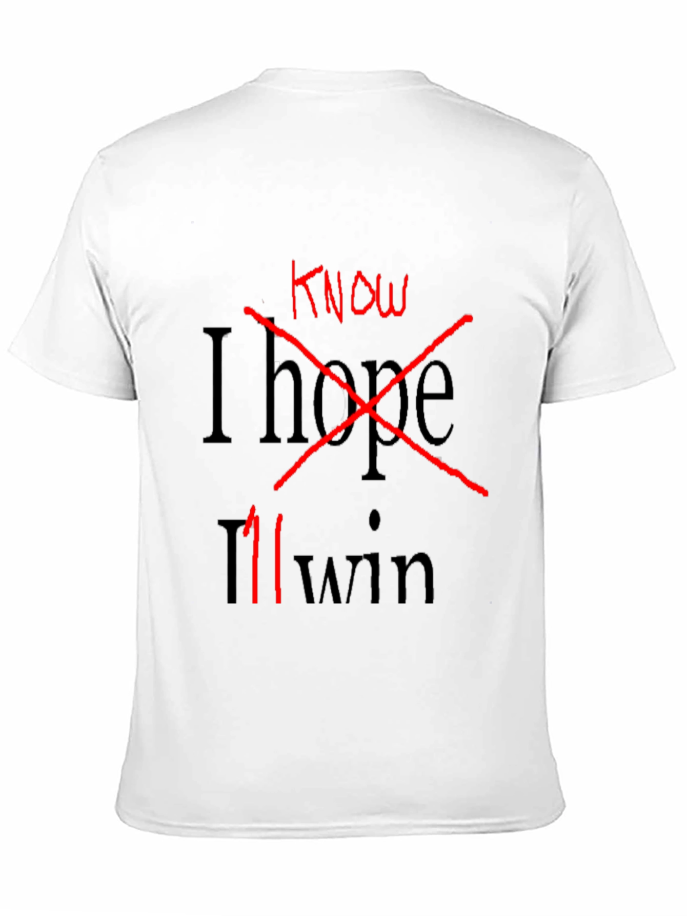 Motivational Know Ill Win Graphic Tee