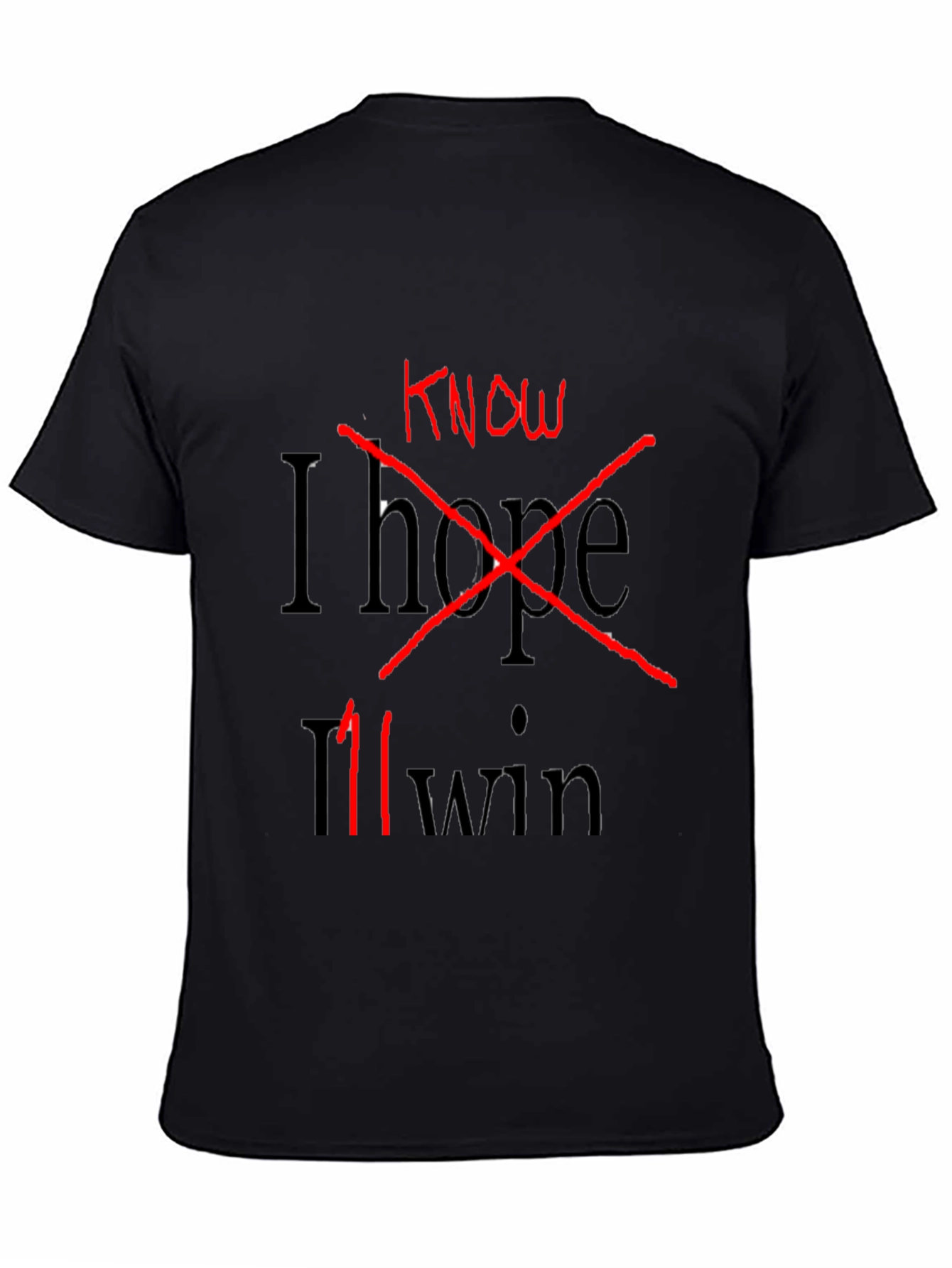 Motivational Know Ill Win Graphic Tee
