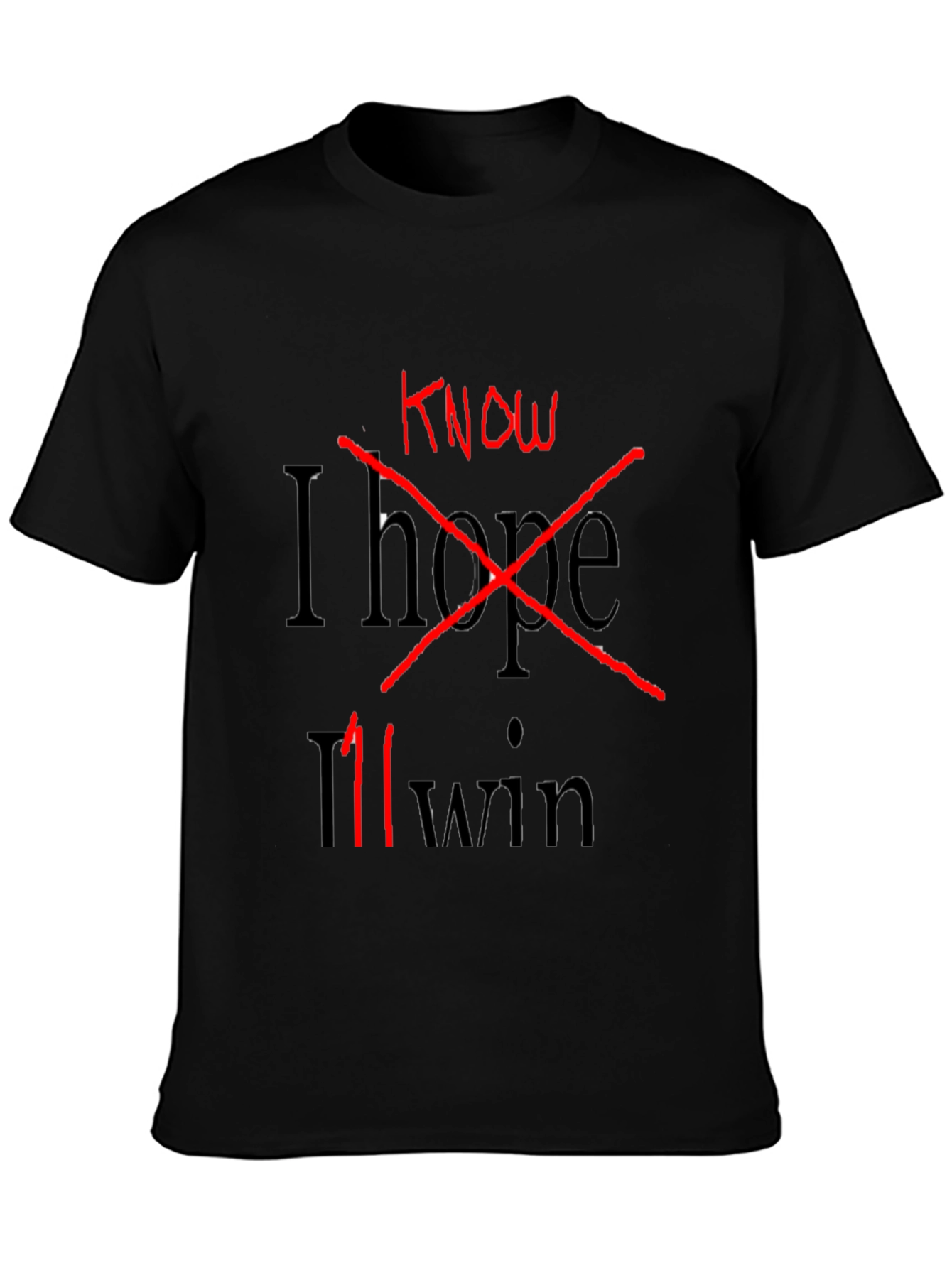 Motivational Know Ill Win Graphic Tee