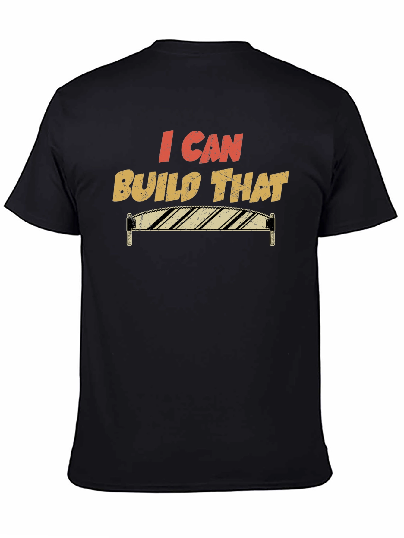 I Can Build That T-Shirt Funny Carpenter Tee