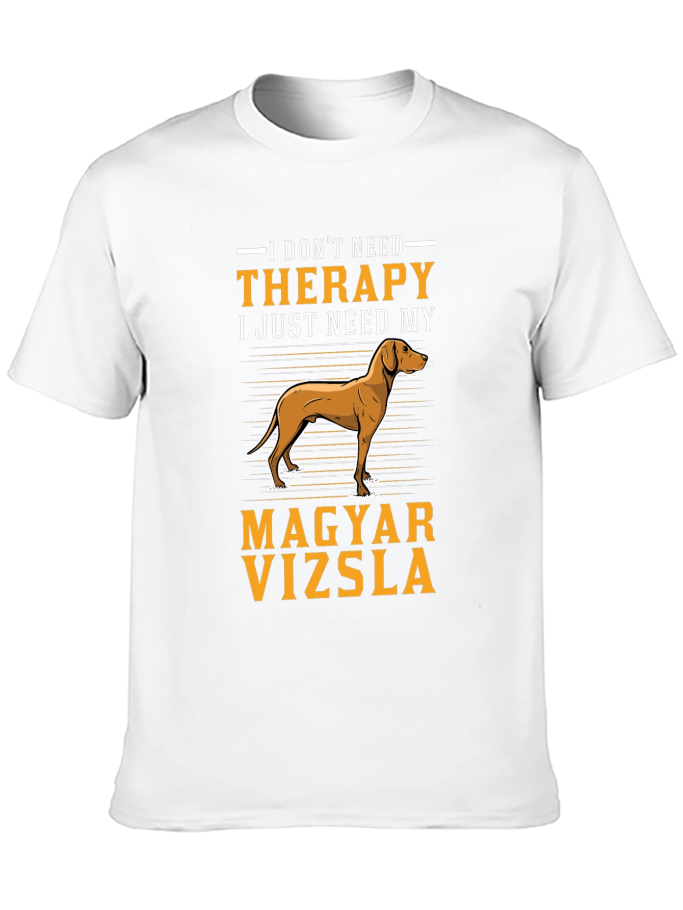Magyar Vizsla Dog T-Shirt - Therapy Humor Tee