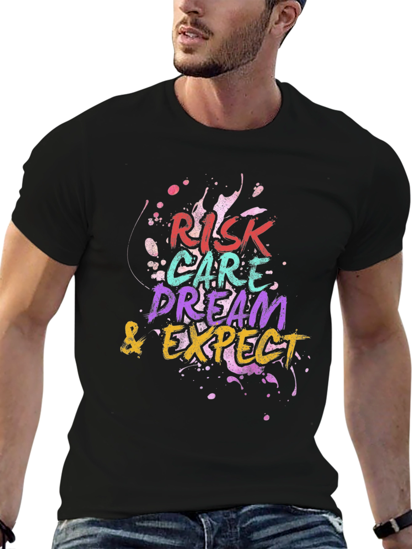 Risk Care Dream Expect T-Shirt - Inspiring Graphic Tee