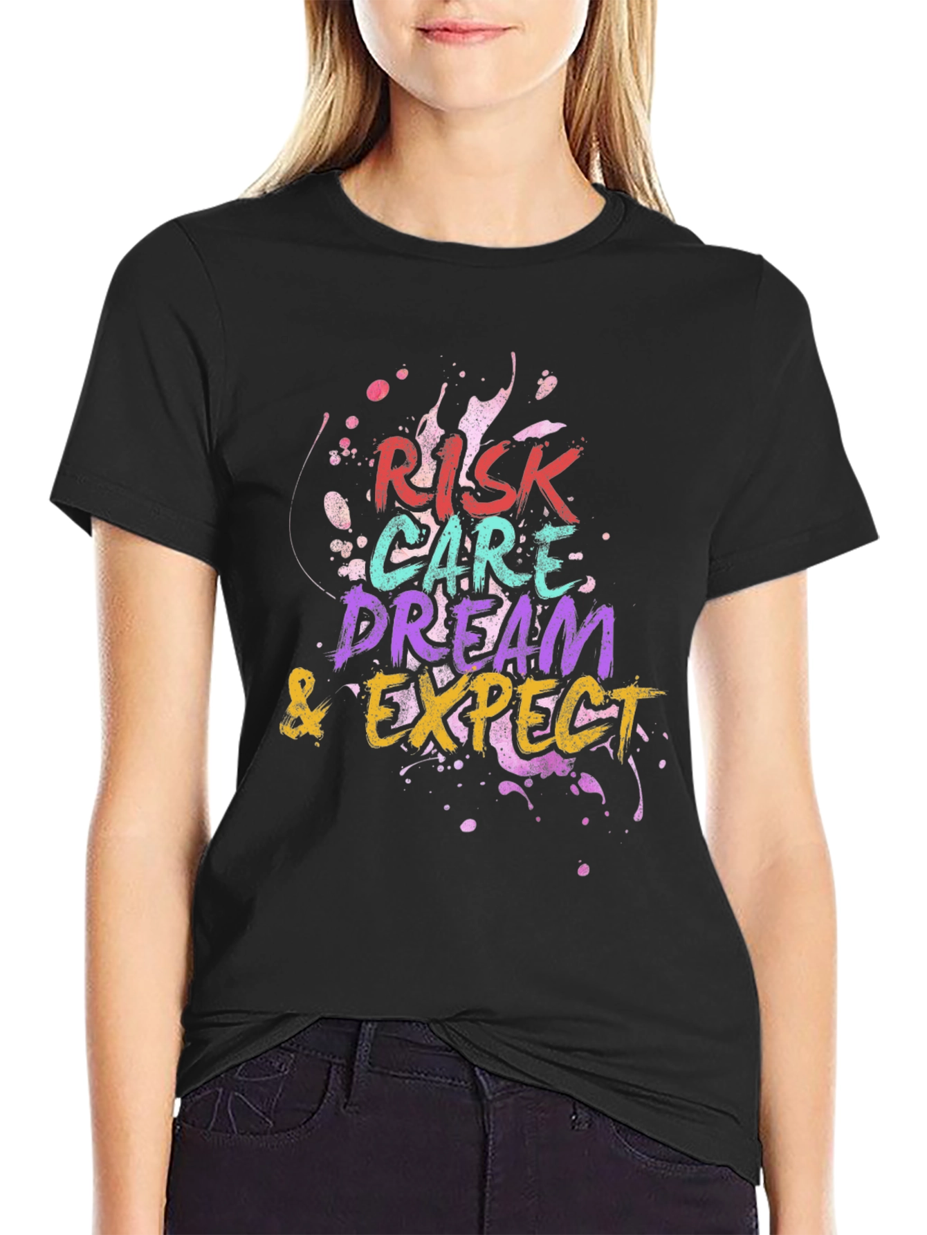 Risk Care Dream Expect T-Shirt - Inspiring Graphic Tee