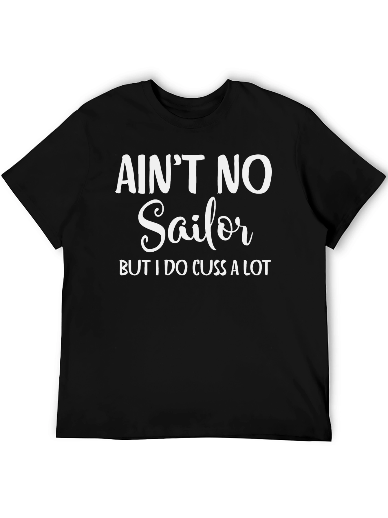 Aint No Sailor T-Shirt Funny Sarcastic Tee
