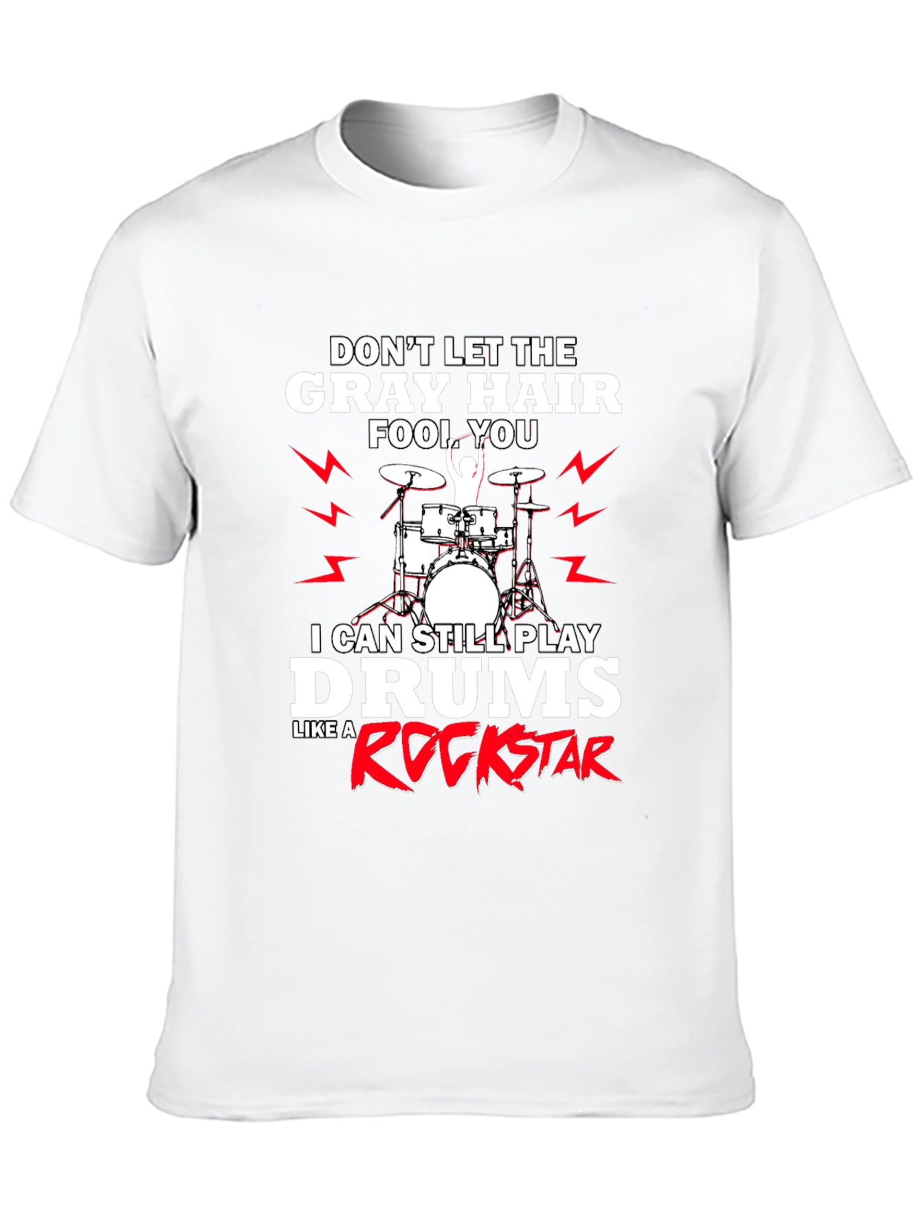 Gray Hair Rockstar Drummer T-Shirt