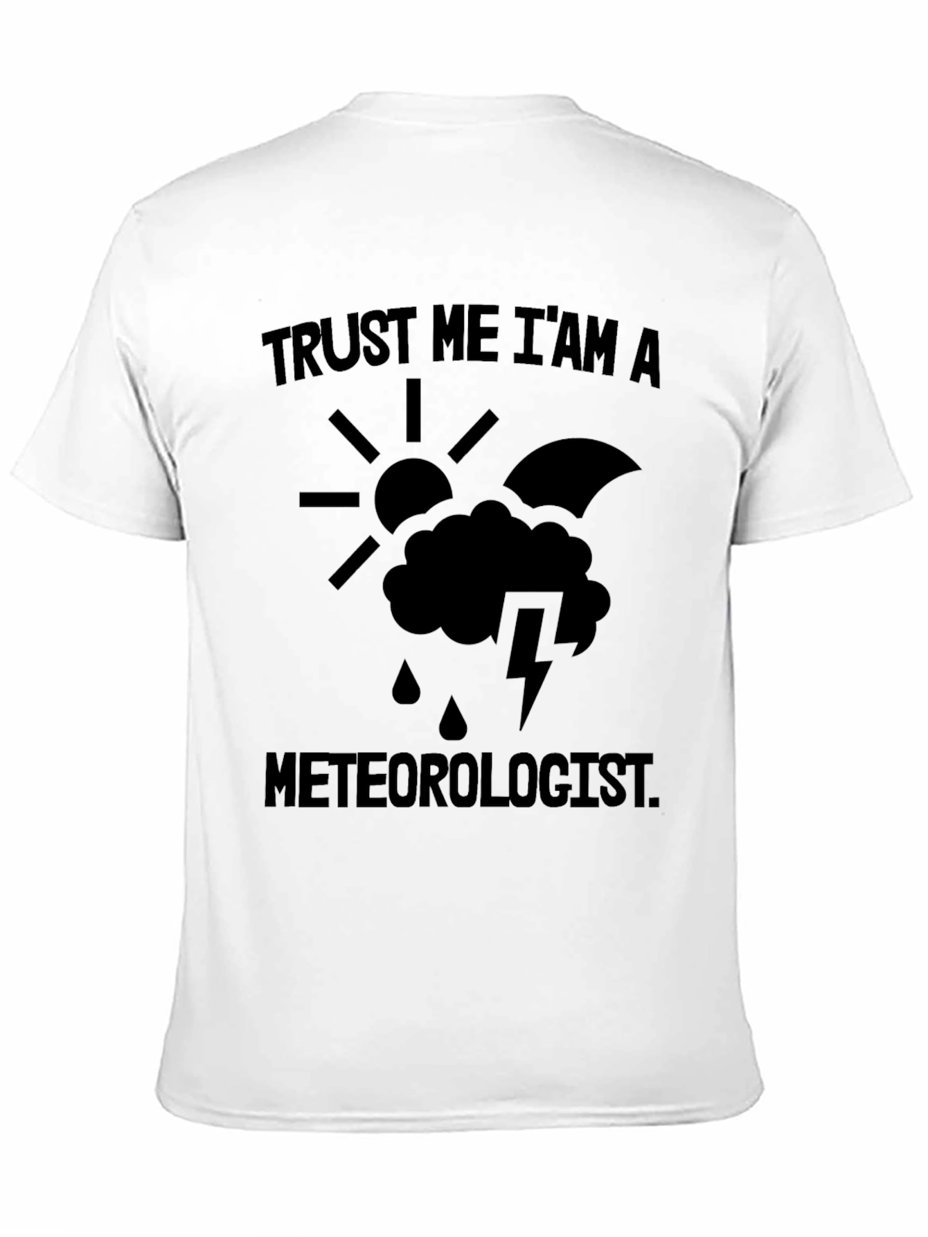 Trust Me Im A Meteorologist Funny Weather T-Shirt