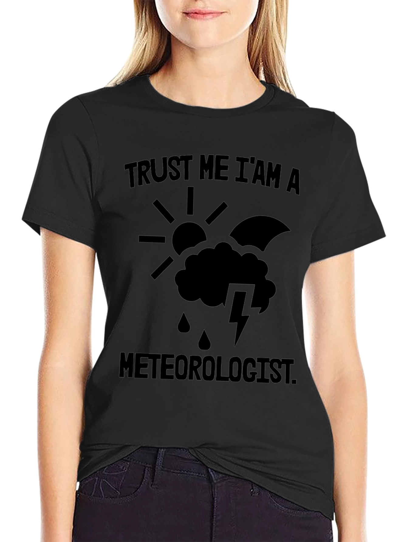Trust Me Im A Meteorologist Funny Weather T-Shirt