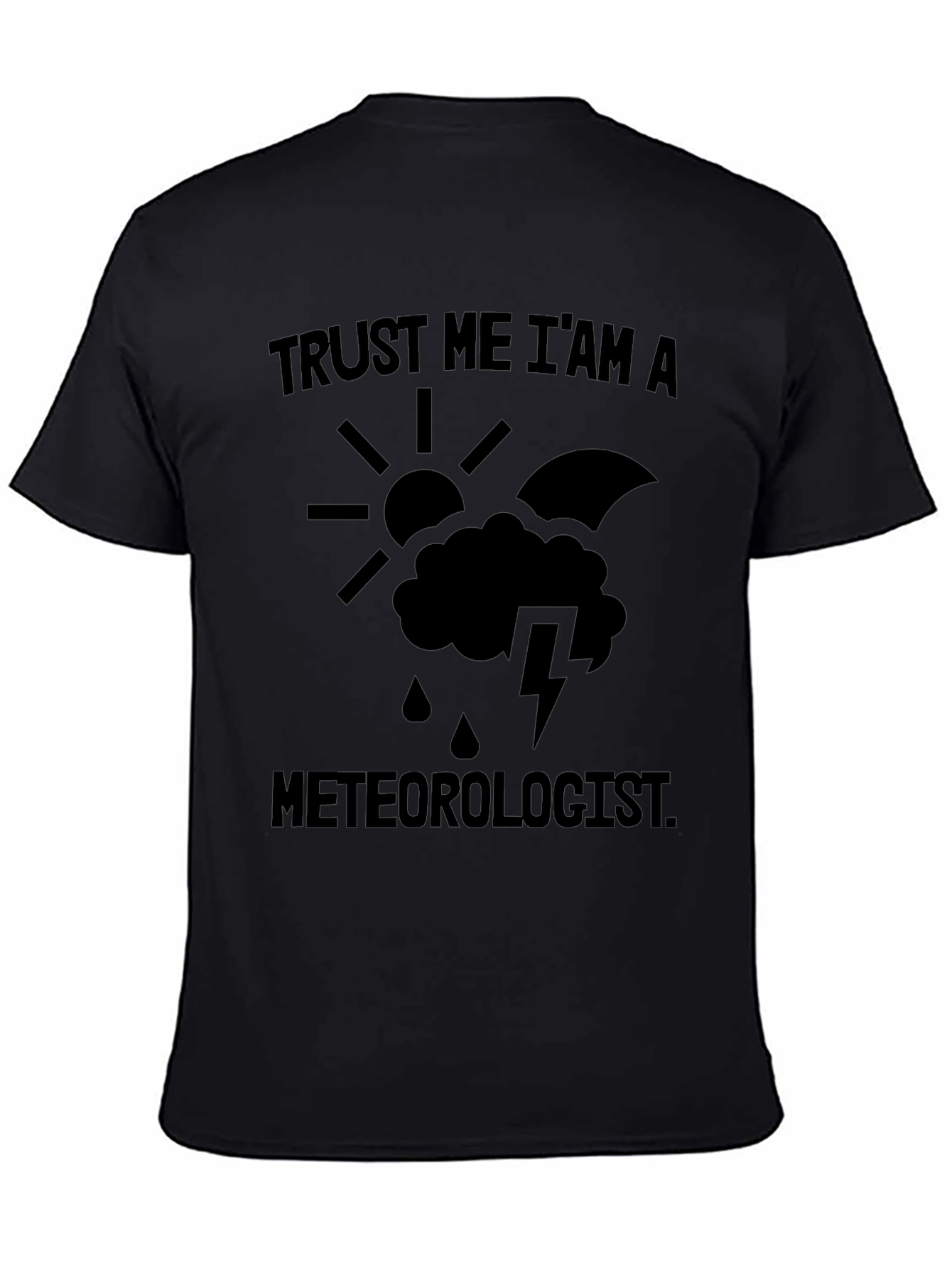 Trust Me Im A Meteorologist Funny Weather T-Shirt