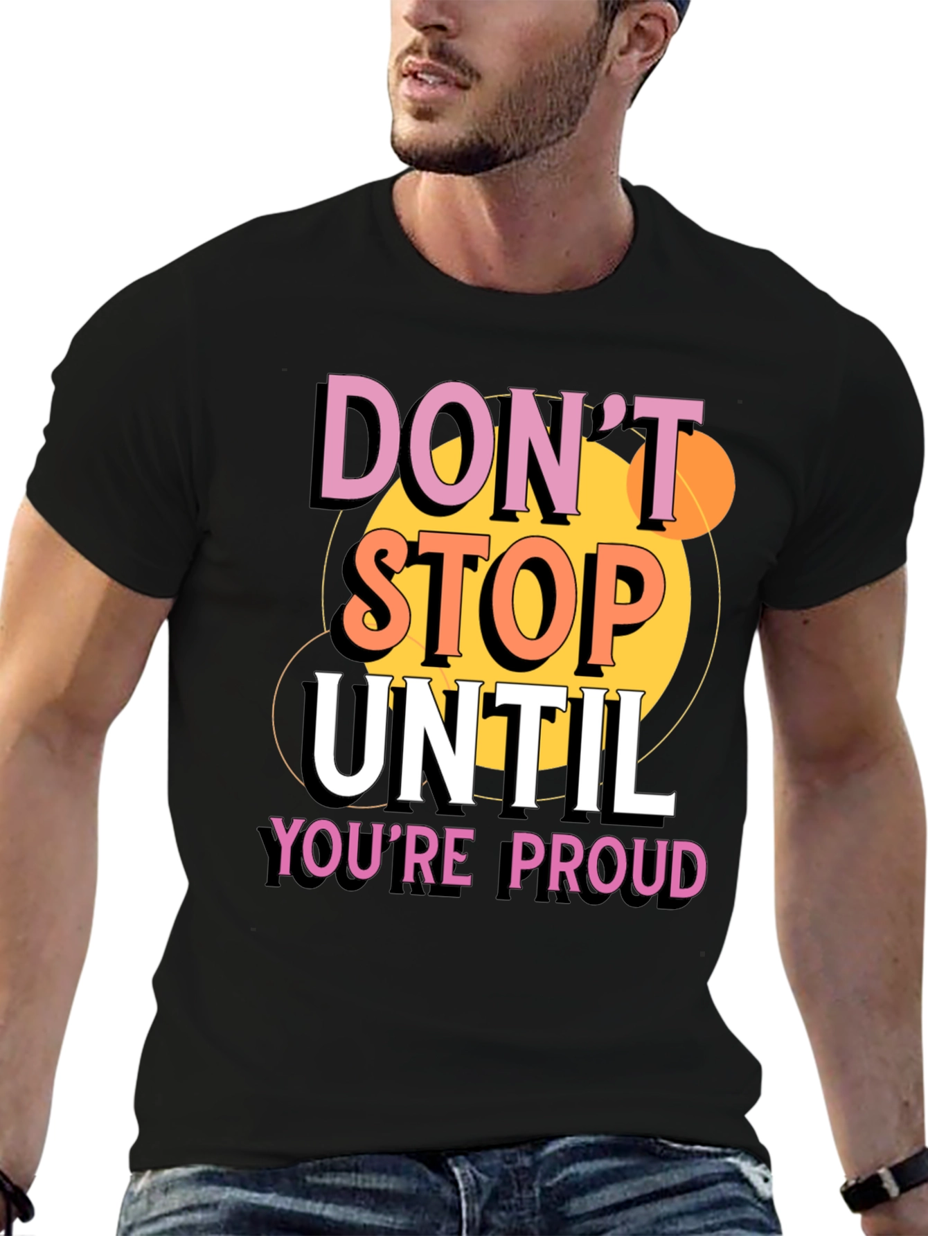 Dont Stop Until Youre Proud Graphic T-Shirt