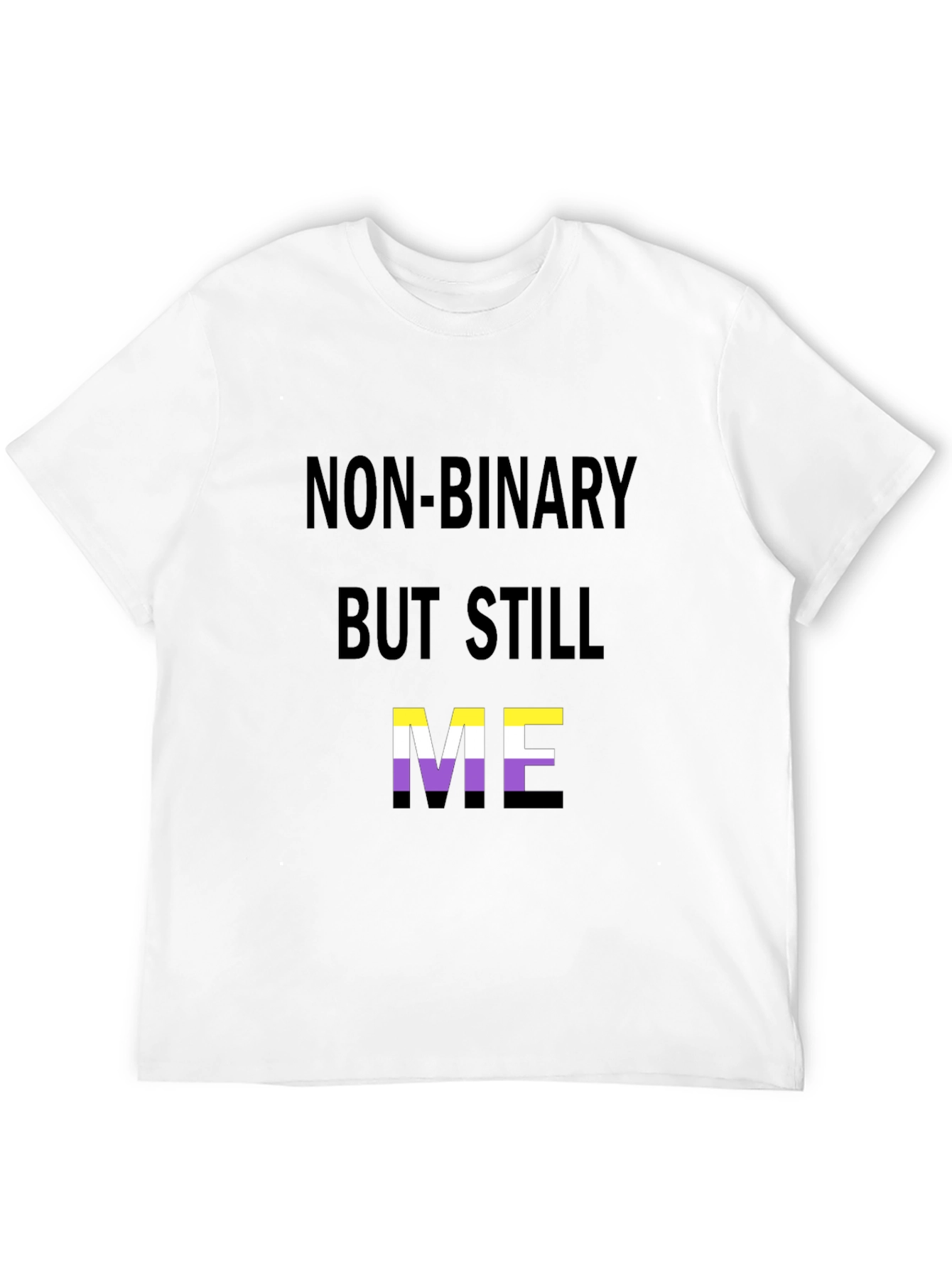 Non-Binary But Still Me T-Shirt