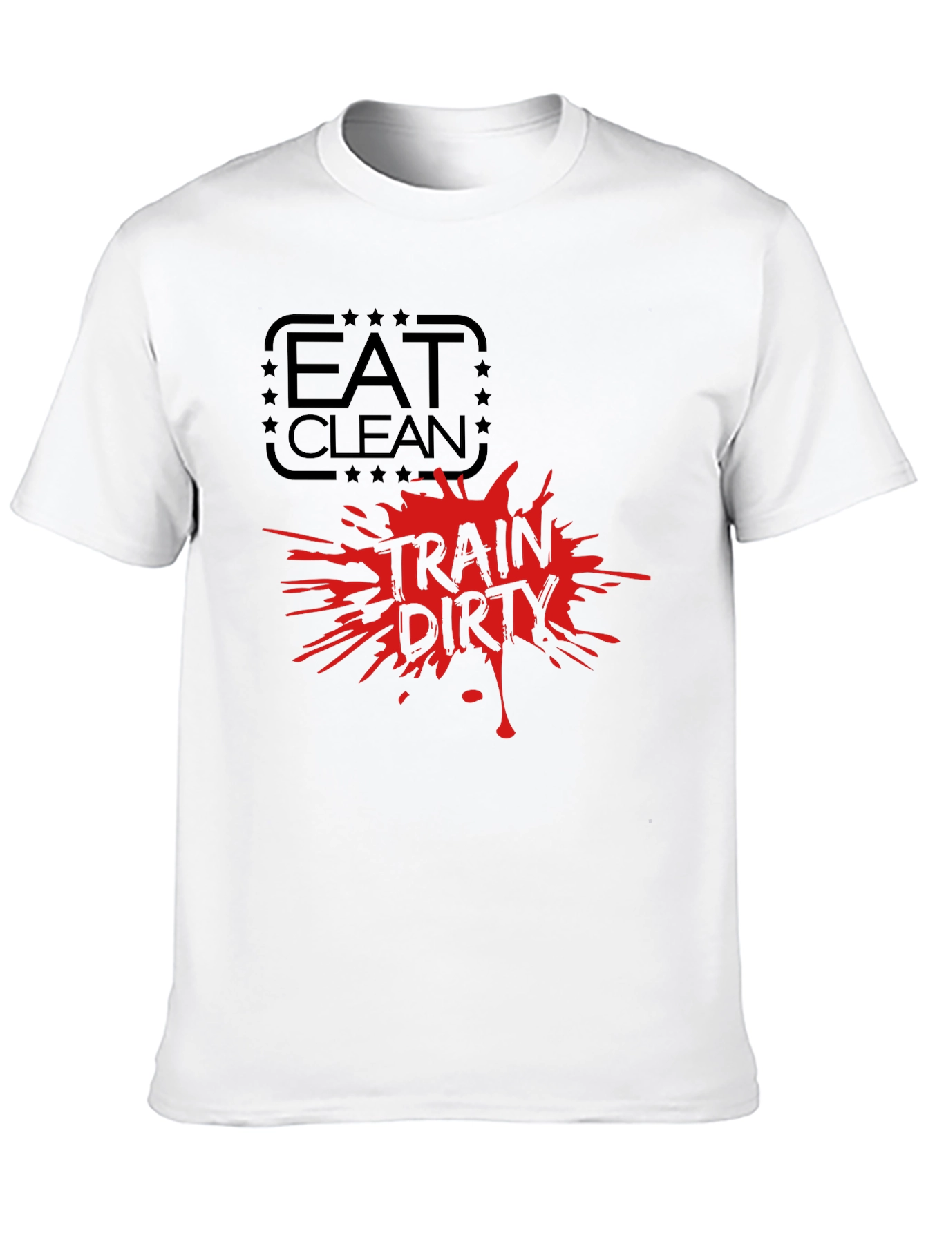 Eat Clean Train Dirty Graphic T-Shirt