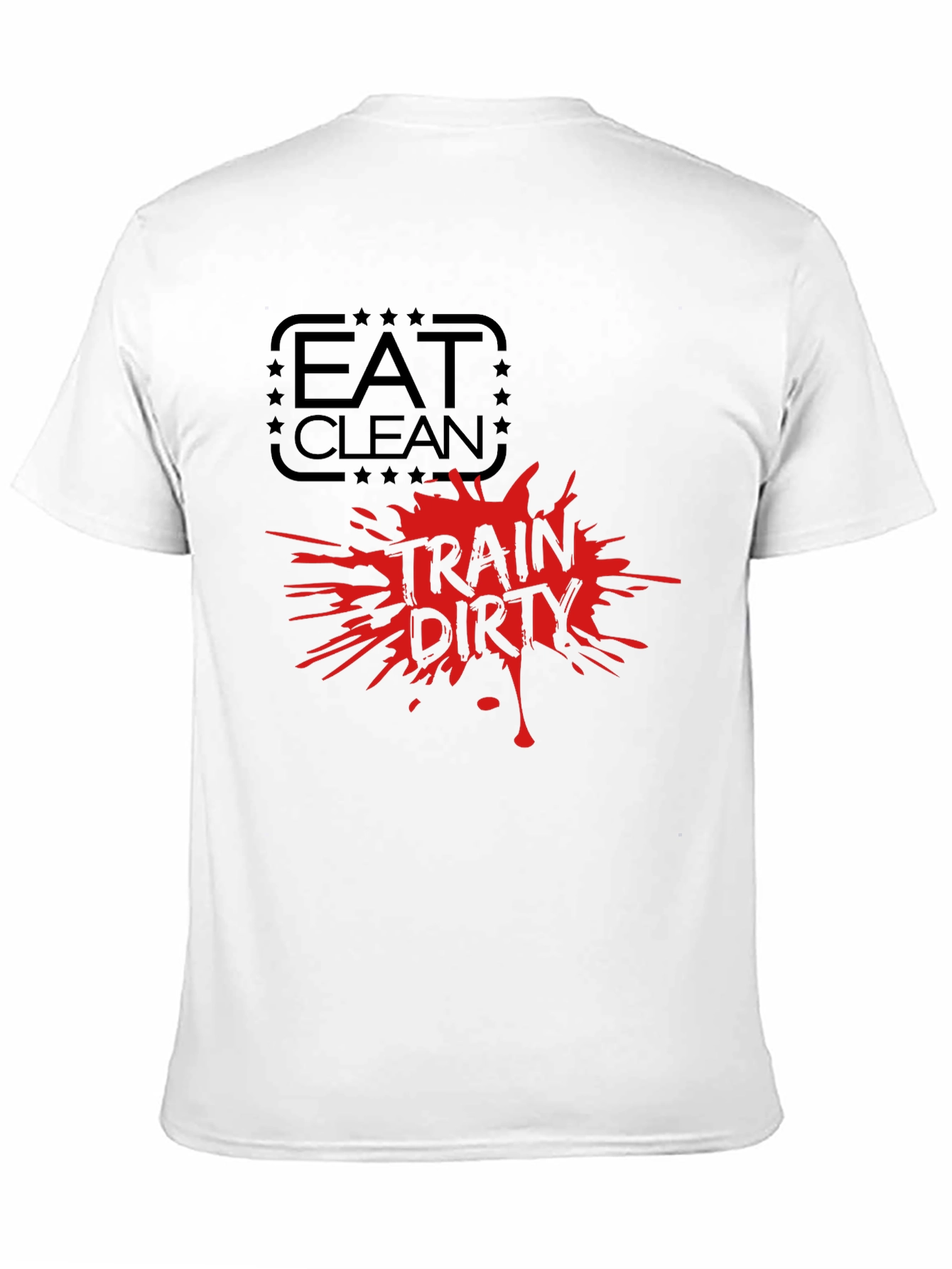Eat Clean Train Dirty Graphic T-Shirt