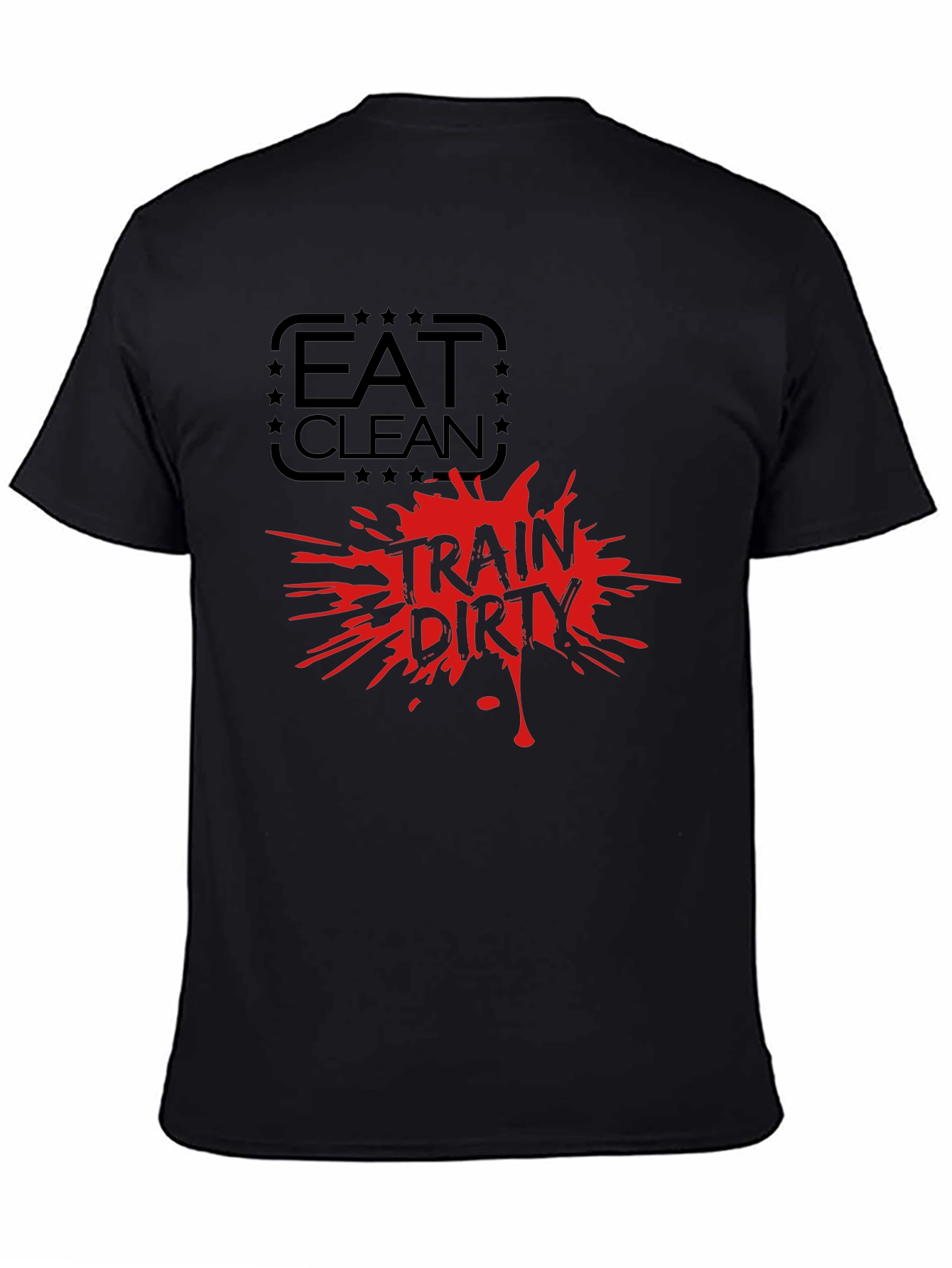 Eat Clean Train Dirty Graphic T-Shirt