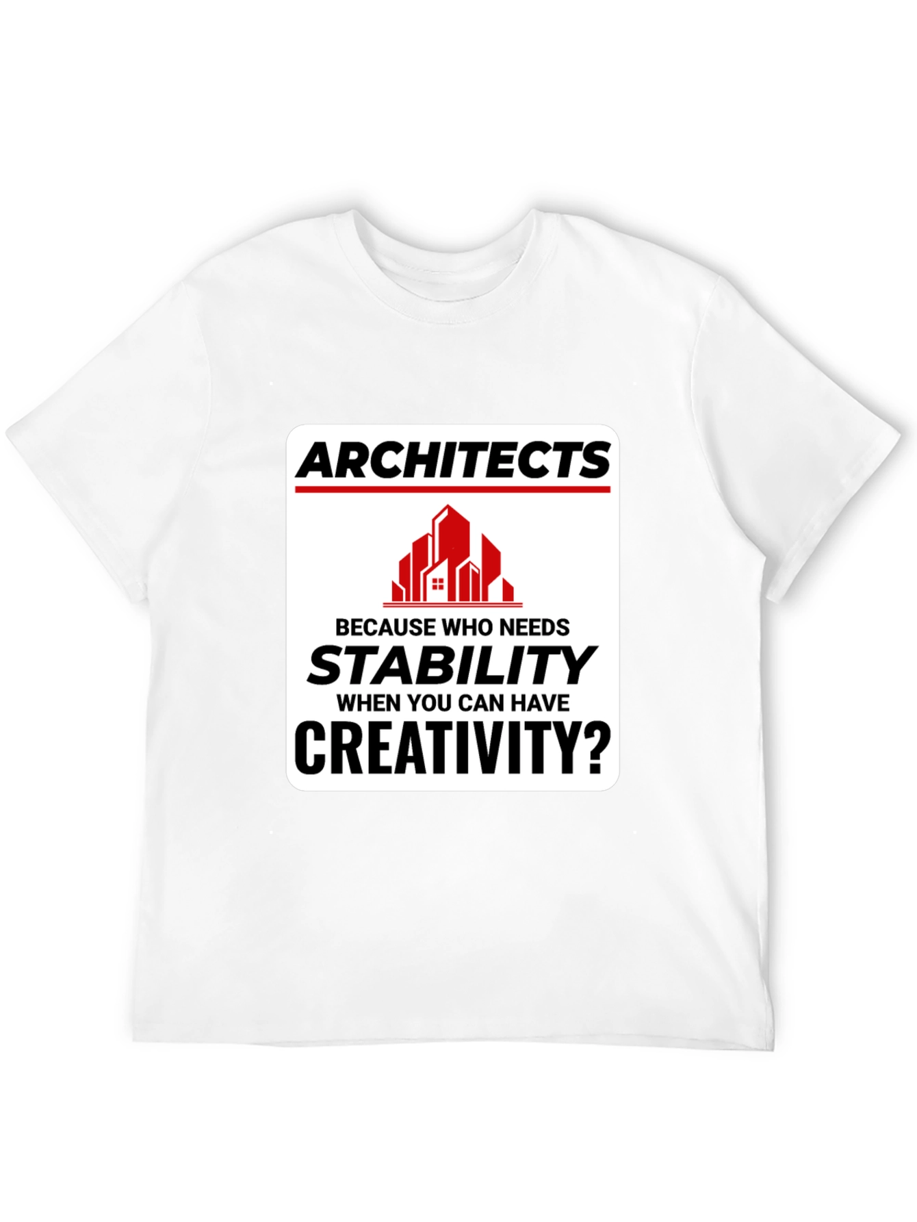 Architects Creativity T-Shirt - Stability vs. Creativity