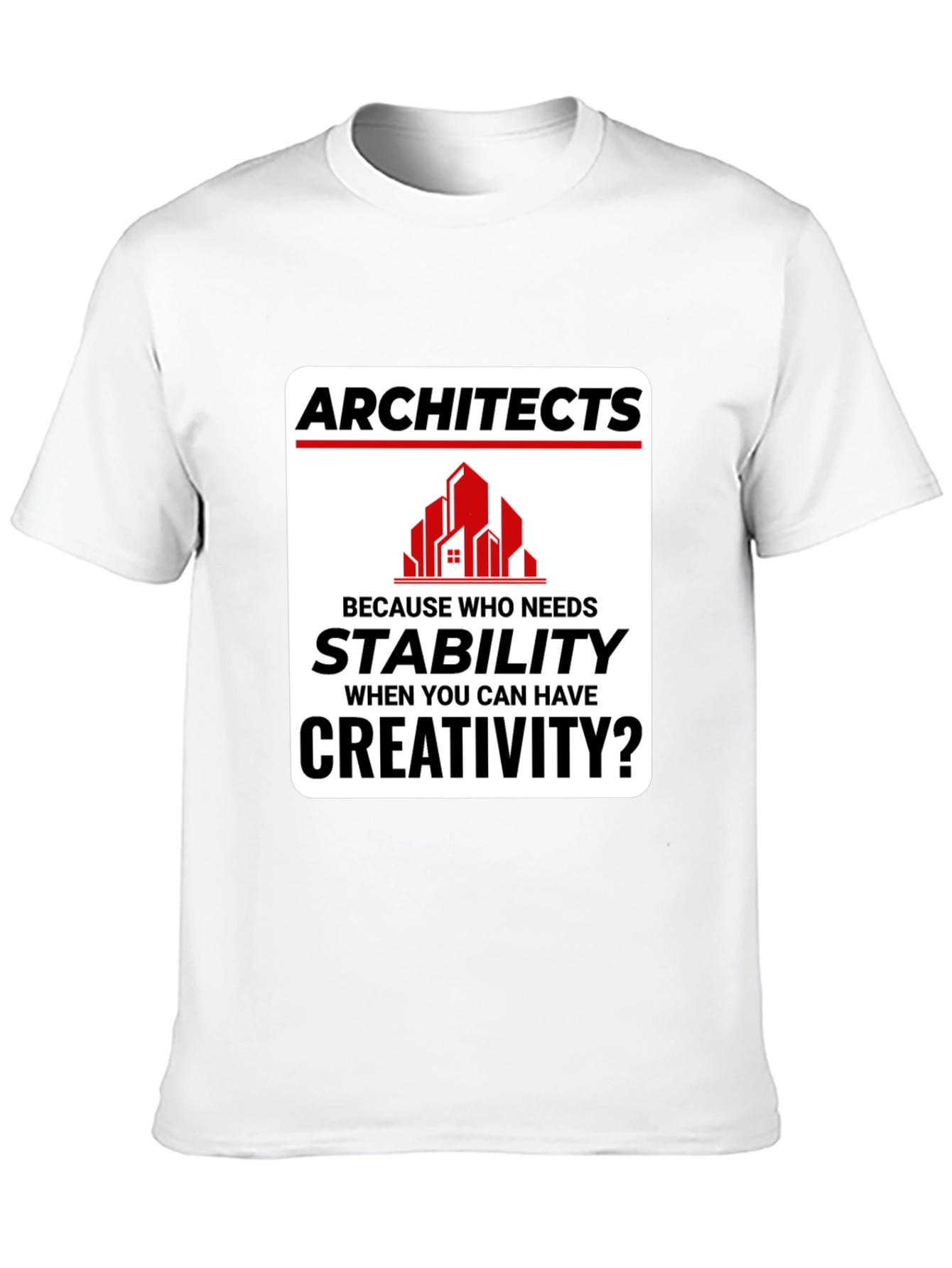 Architects Creativity T-Shirt - Stability vs. Creativity