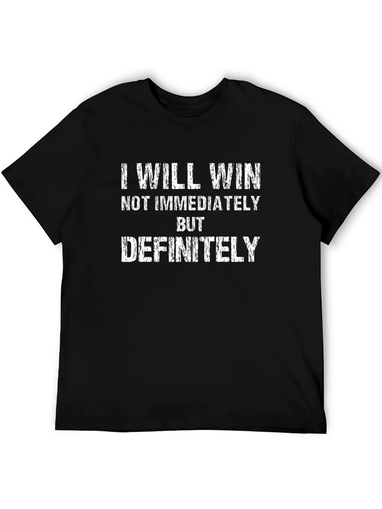I Will Win Definitely T-Shirt