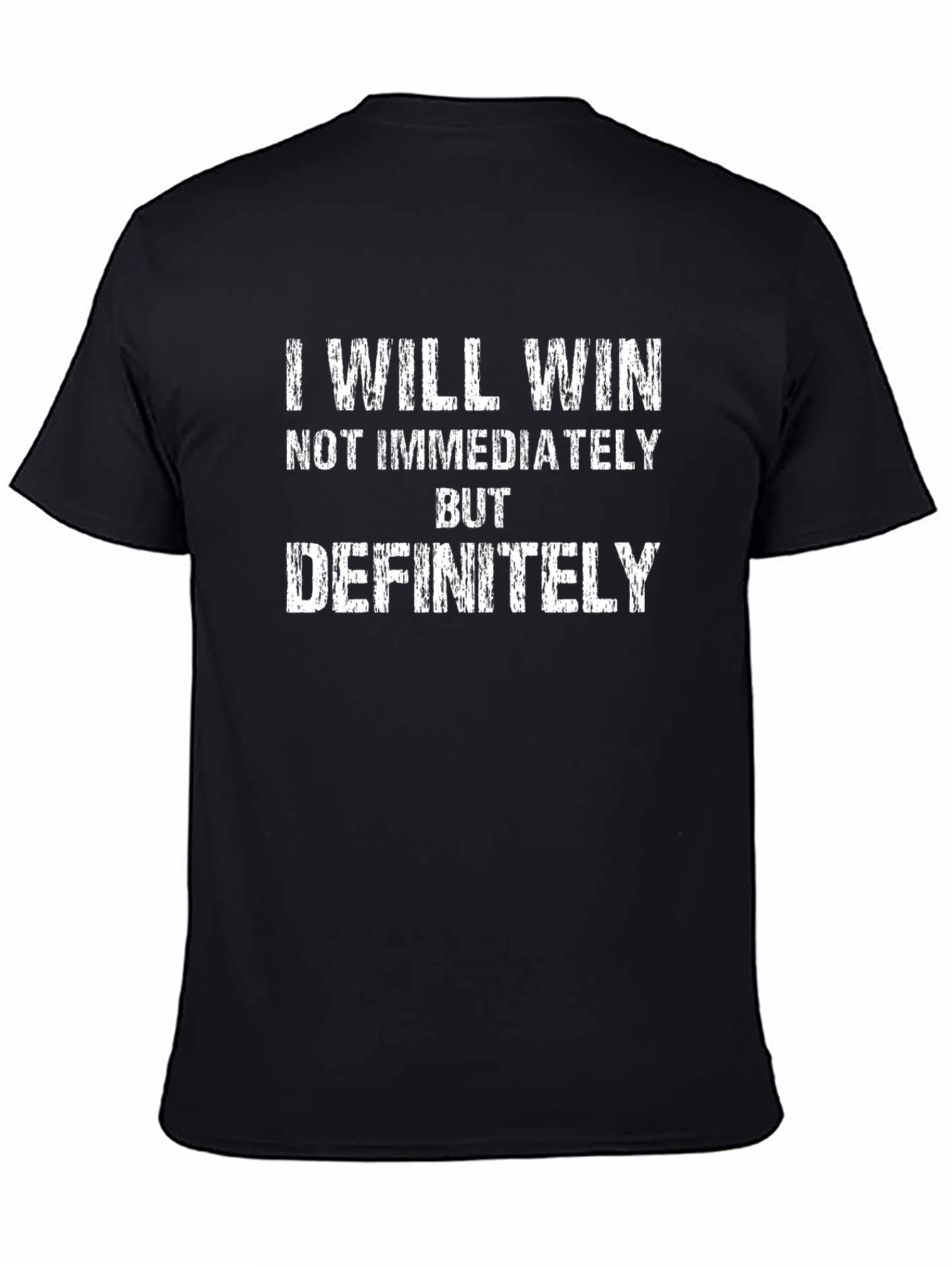 I Will Win Definitely T-Shirt