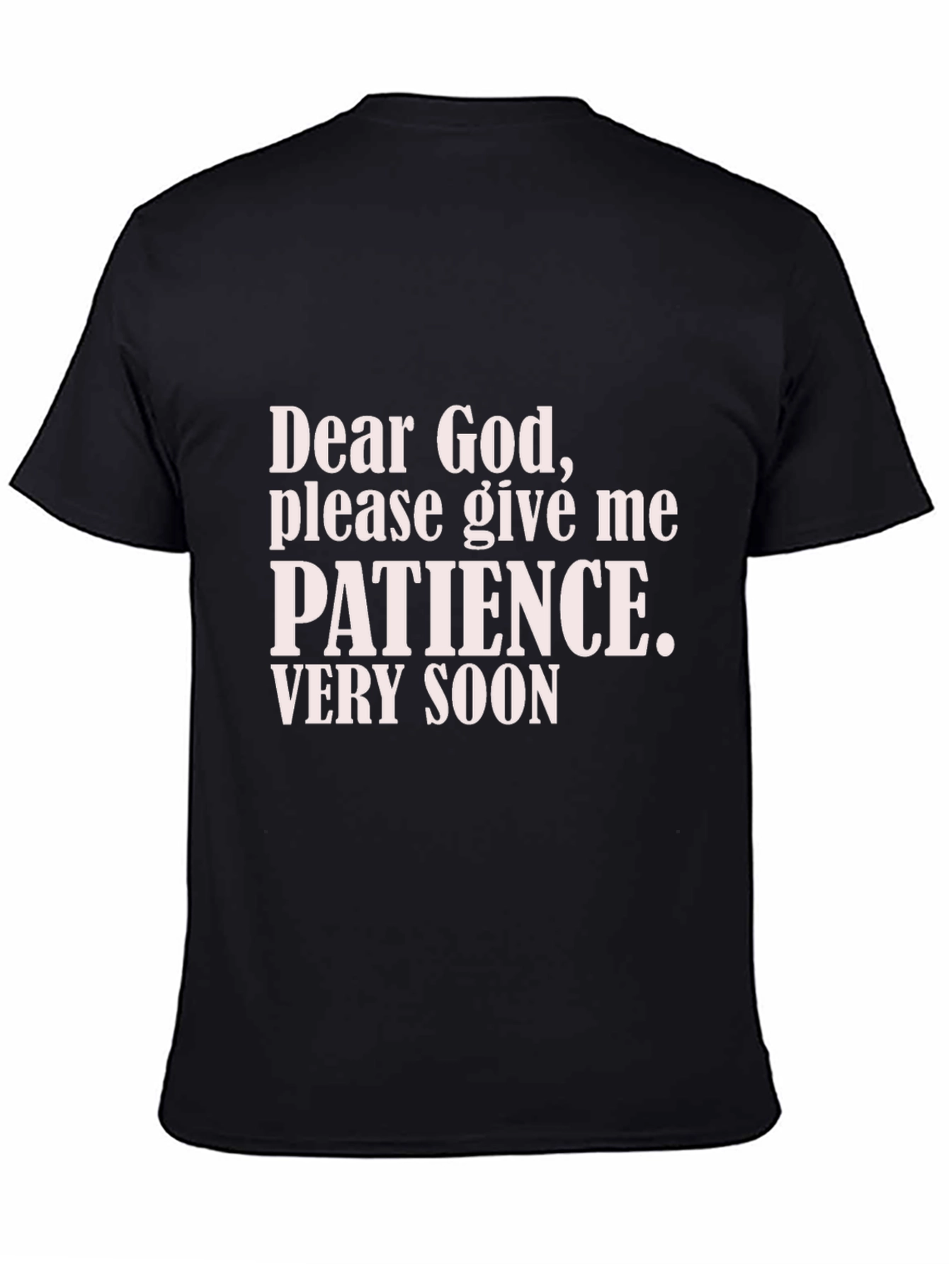 Dear God Patience T-Shirt - Funny Slogan Tee
